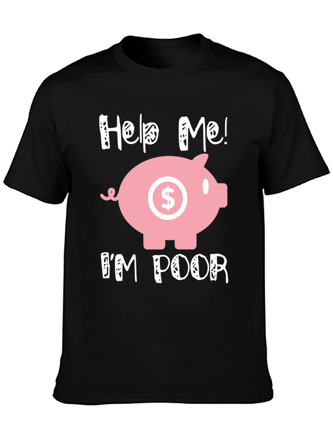 Help Me! Im Poor Piggy Bank Graphic Tee