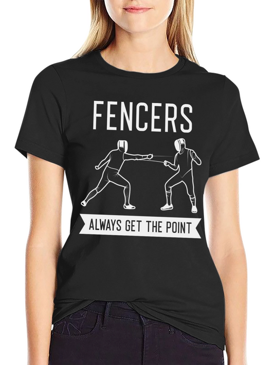Fencers Always Get the Point Graphic T-Shirt