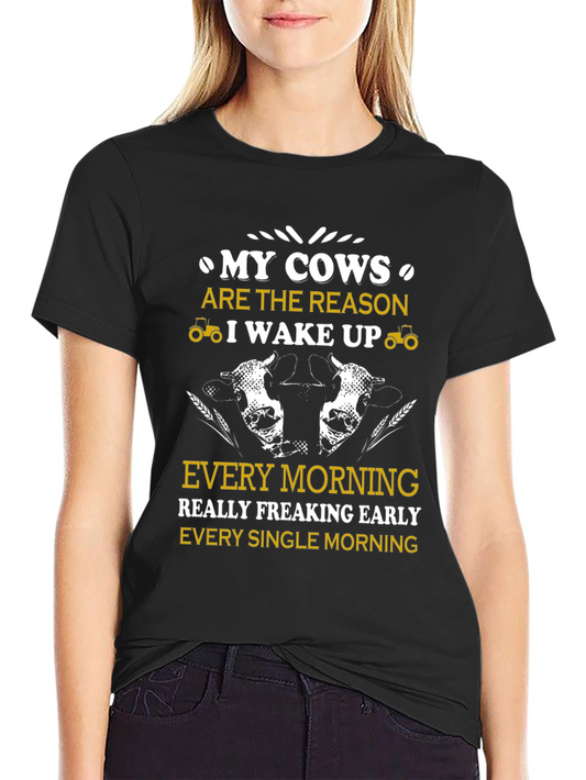My Cows Reason I Wake Up T-Shirt - Farmer Gift Tee