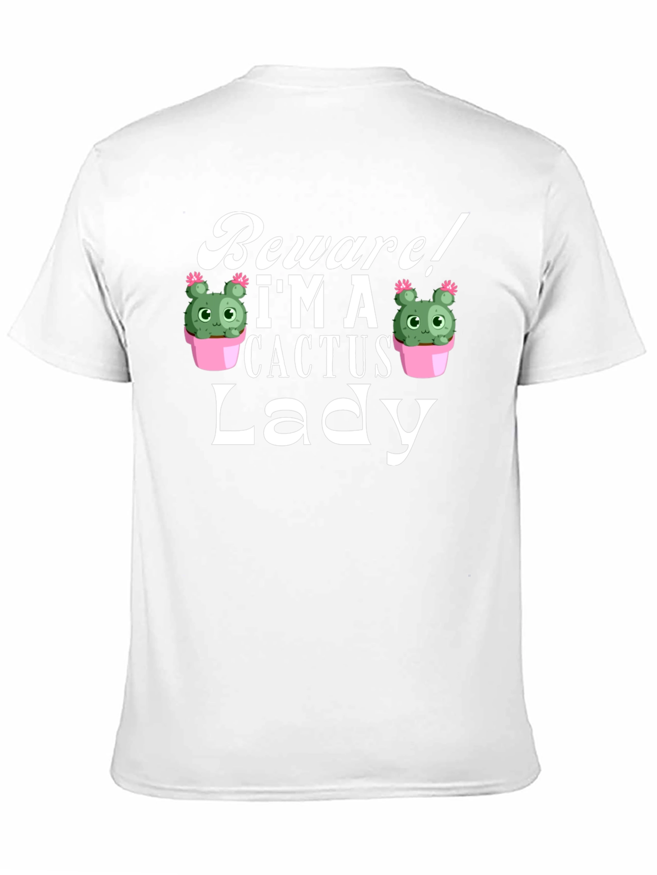 Beware! Im a Cactus Lady - Novelty Graphic T-Shirt