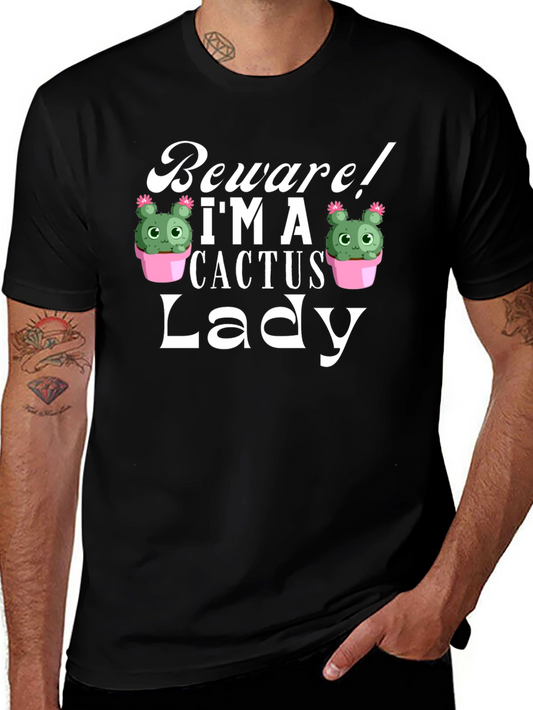 Beware! Im a Cactus Lady - Novelty Graphic T-Shirt