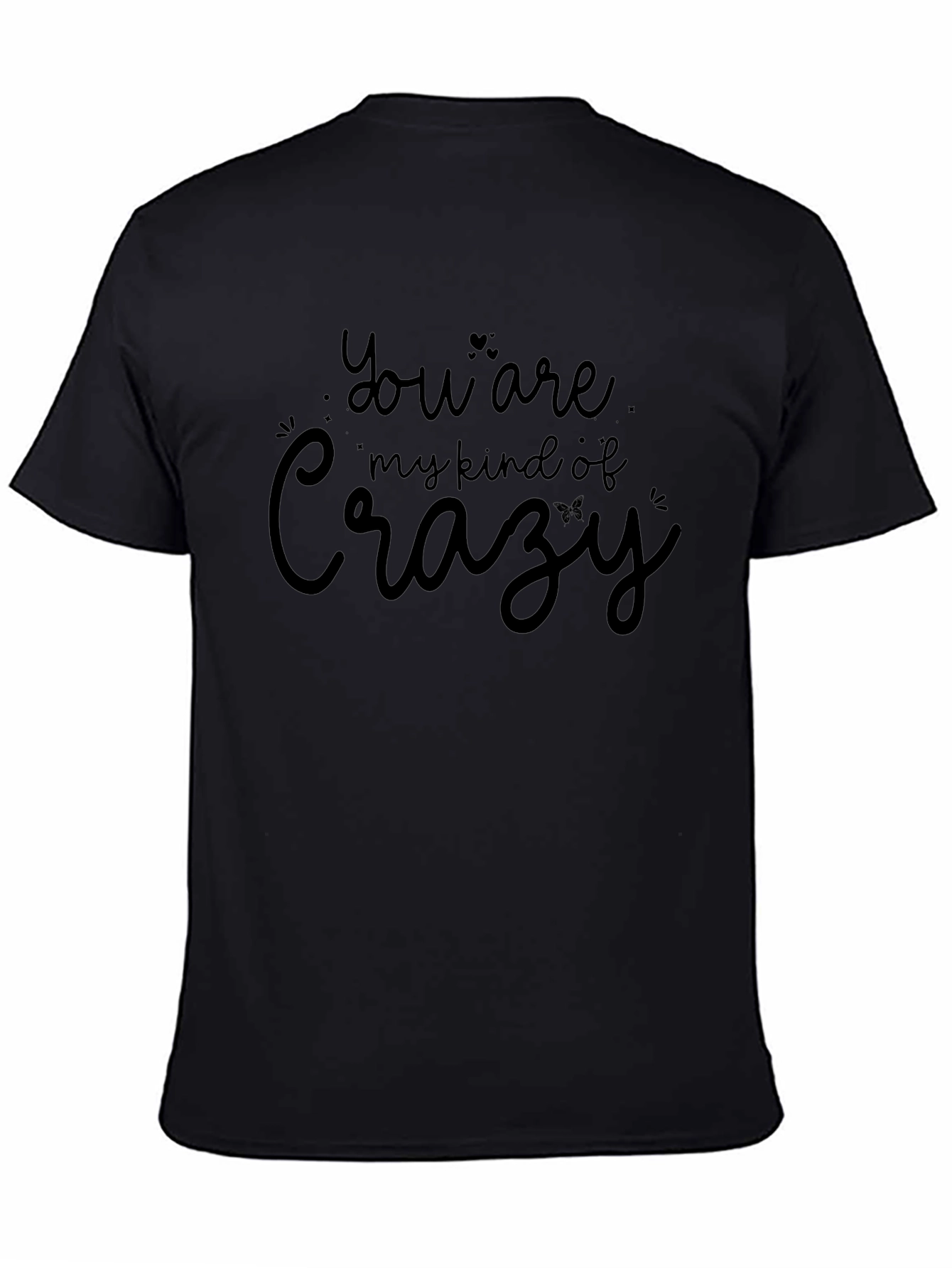 You Are My Kind of Crazy Graphic Tee