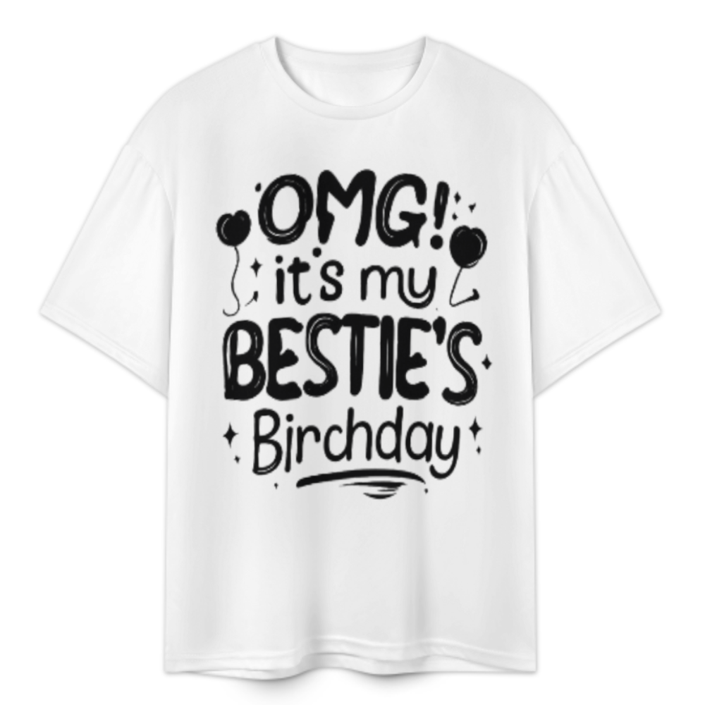 OMG It’s My Bestie’s Birthday Shirt | Funny Best Friend Birthday Party Tee(z1186)