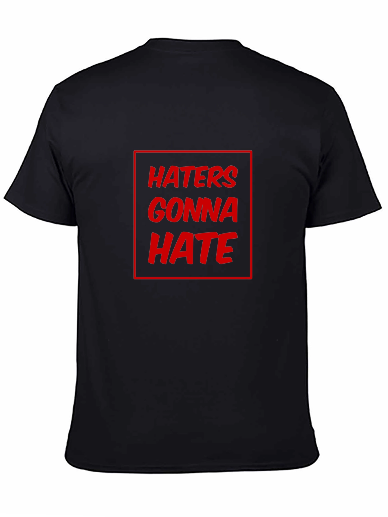 Haters Gonna Hate Graphic T-Shirt