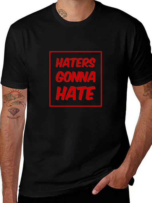 Haters Gonna Hate Graphic T-Shirt