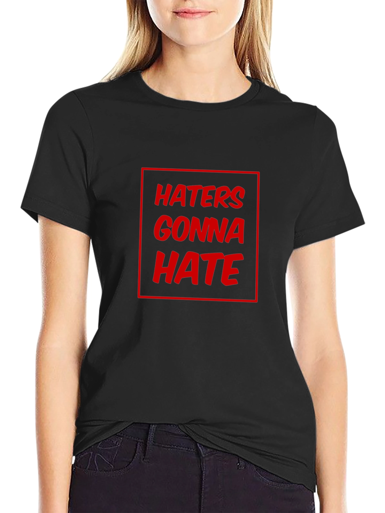 Haters Gonna Hate Graphic T-Shirt