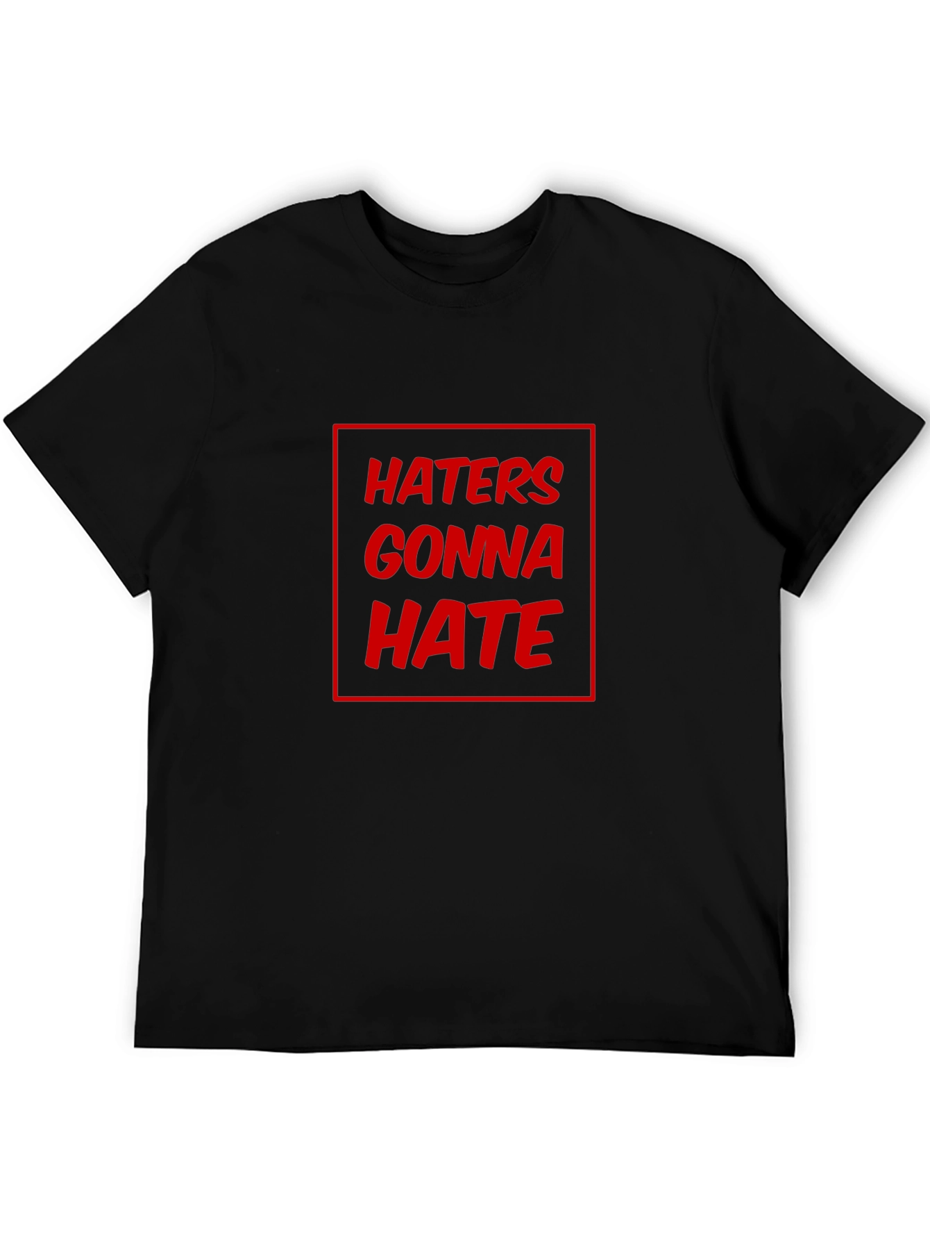 Haters Gonna Hate Graphic T-Shirt