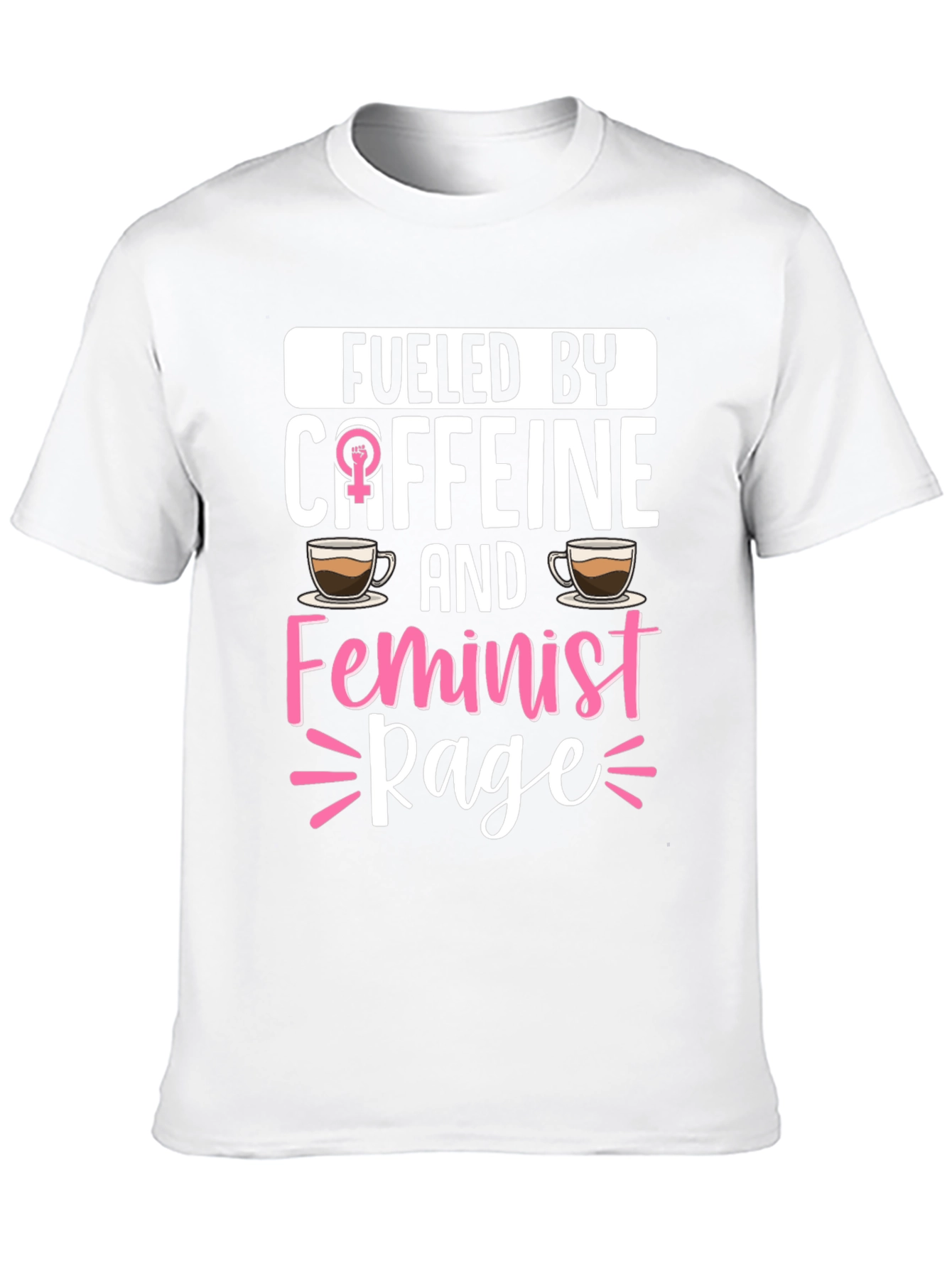 Fueled By Caffein Feminist Rage T-Shirt