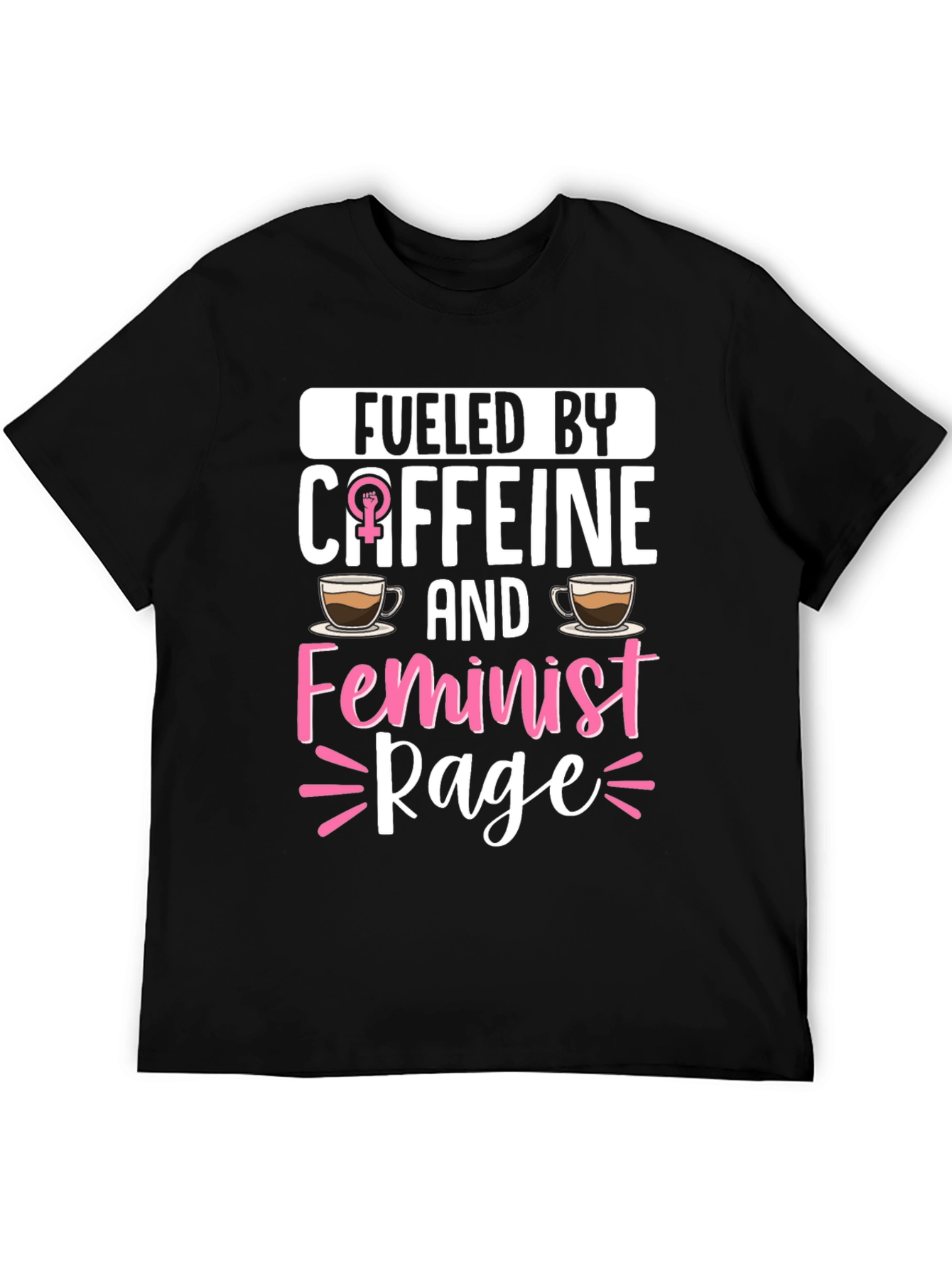 Fueled By Caffein Feminist Rage T-Shirt