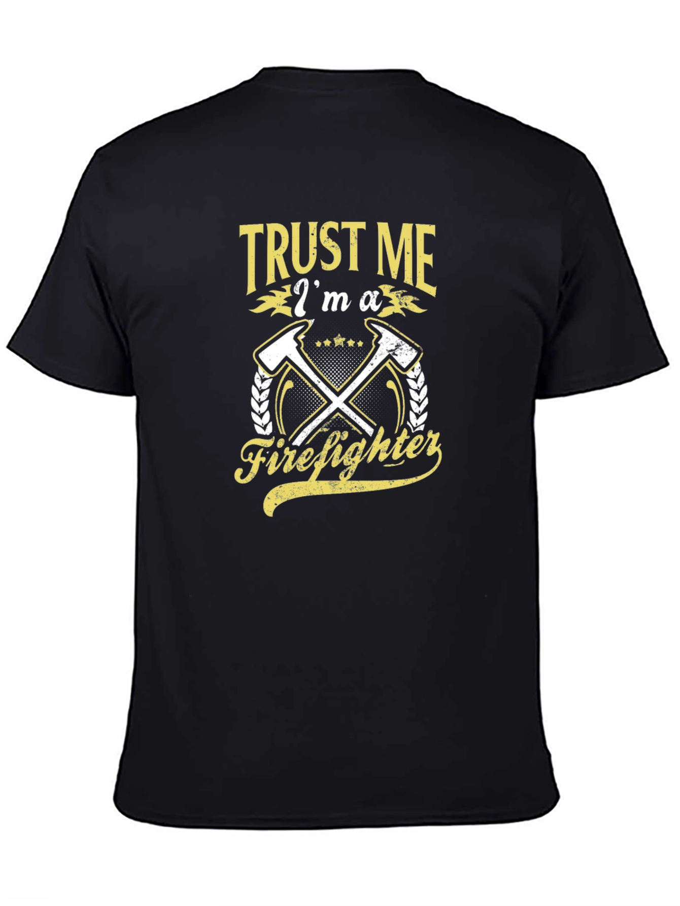 Trust Me Im a Firefighter T-Shirt