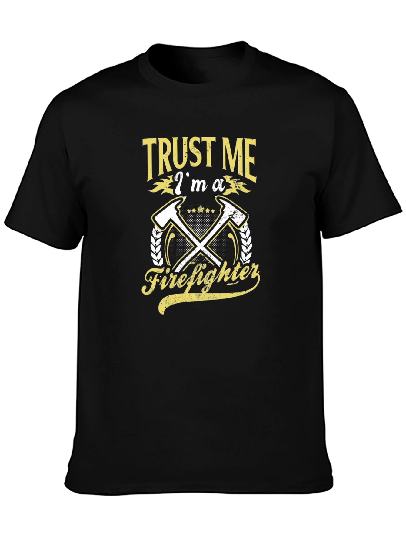Trust Me Im a Firefighter T-Shirt