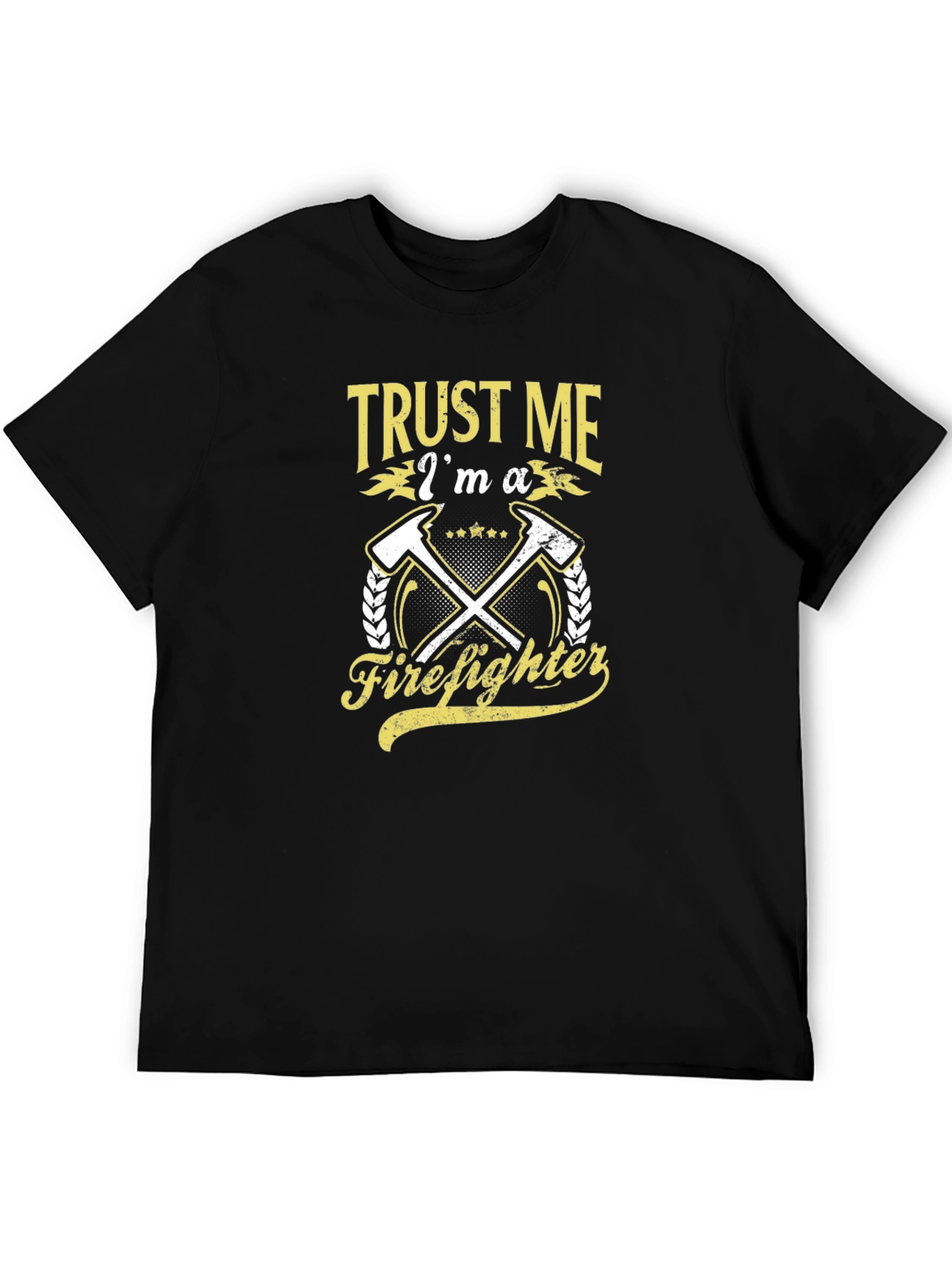 Trust Me Im a Firefighter T-Shirt