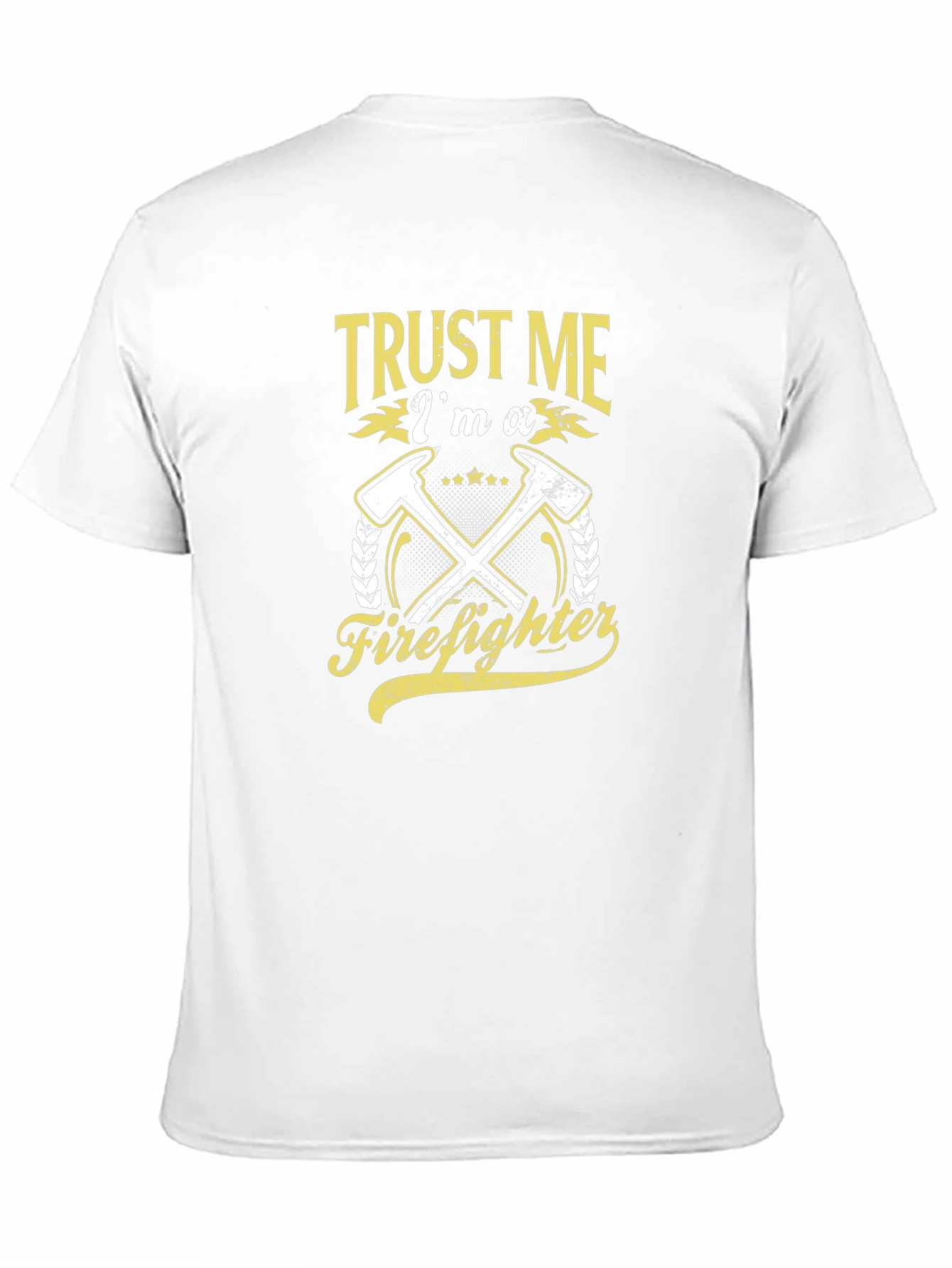 Trust Me Im a Firefighter T-Shirt