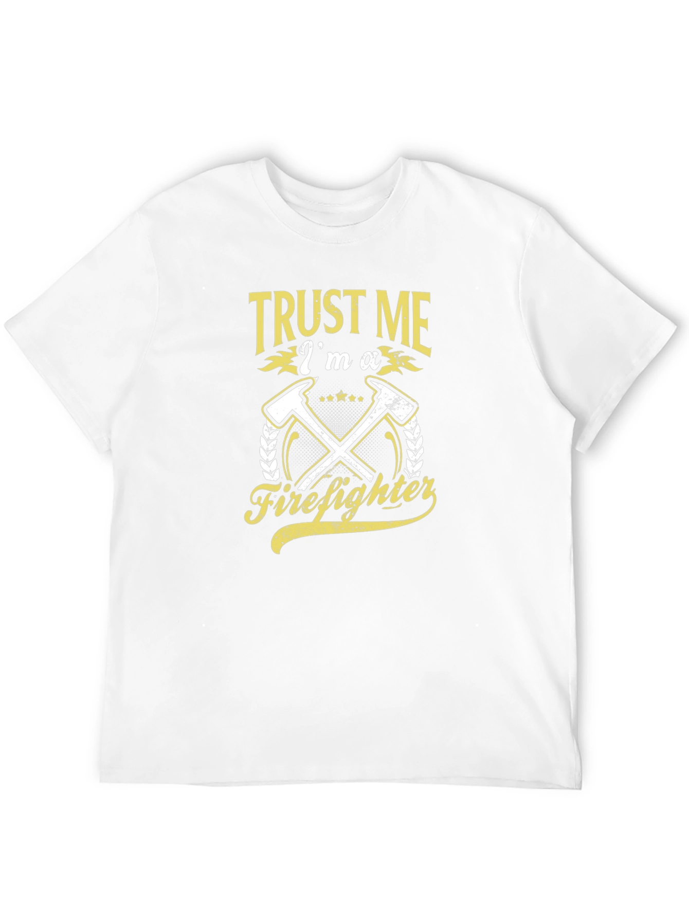 Trust Me Im a Firefighter T-Shirt