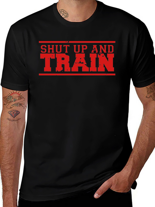 Shut Up And Train Gym T-Shirt