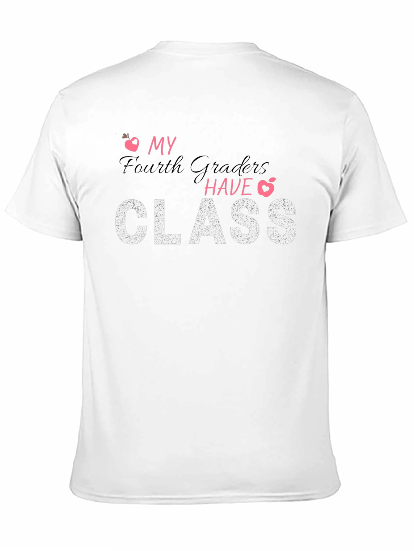 My Fourth Graders Have Class T-Shirt
