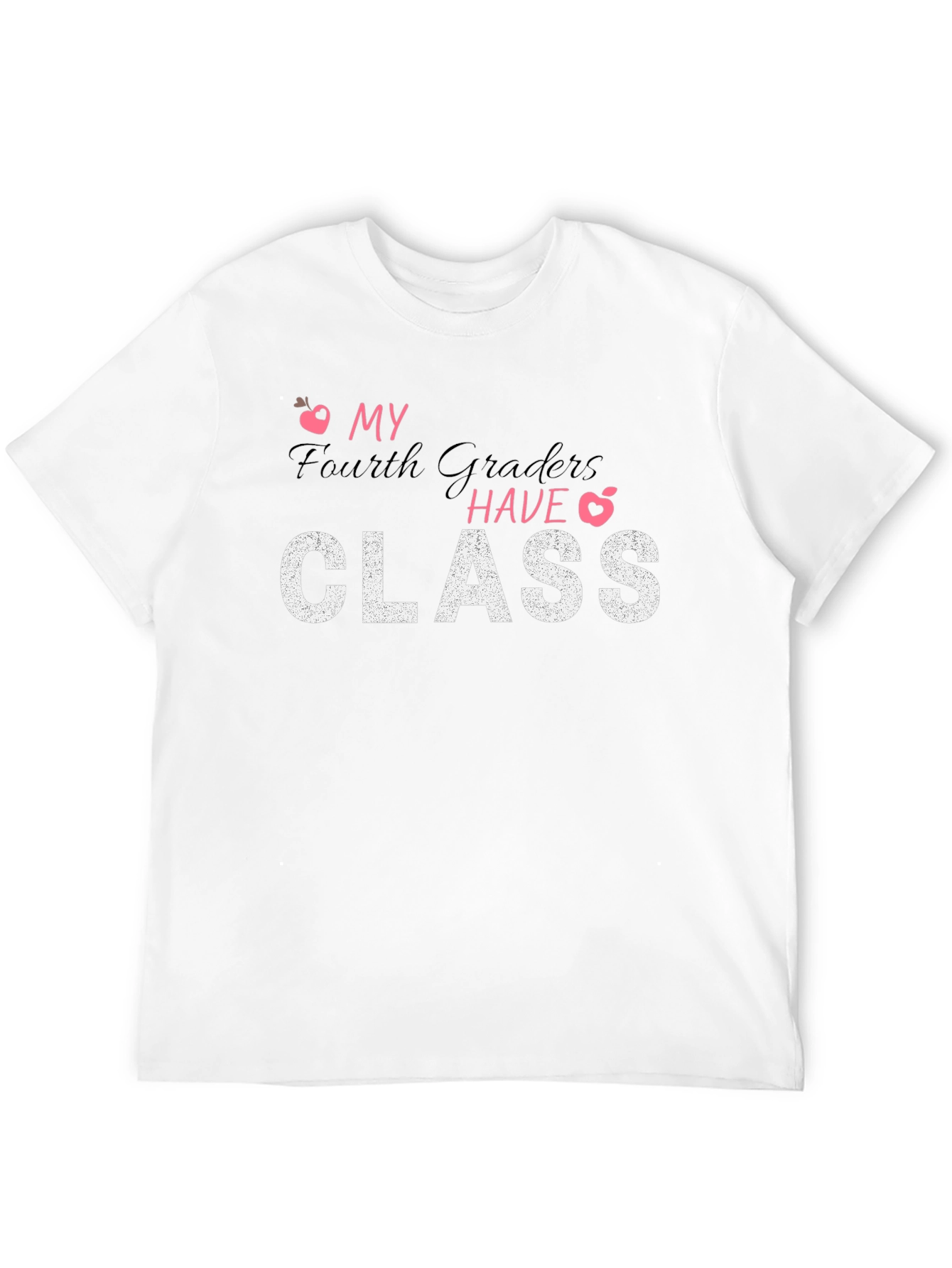 My Fourth Graders Have Class T-Shirt