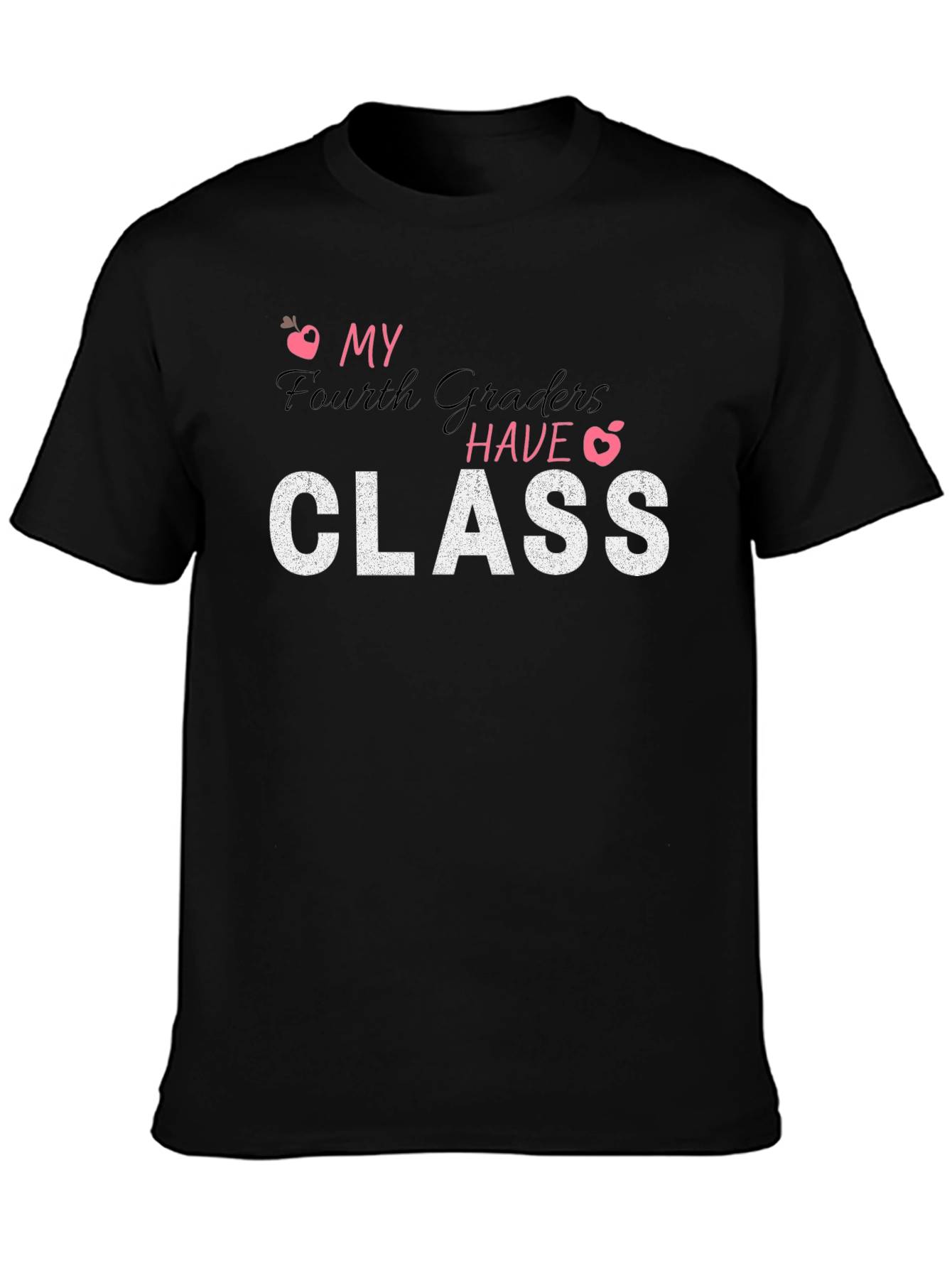 My Fourth Graders Have Class T-Shirt