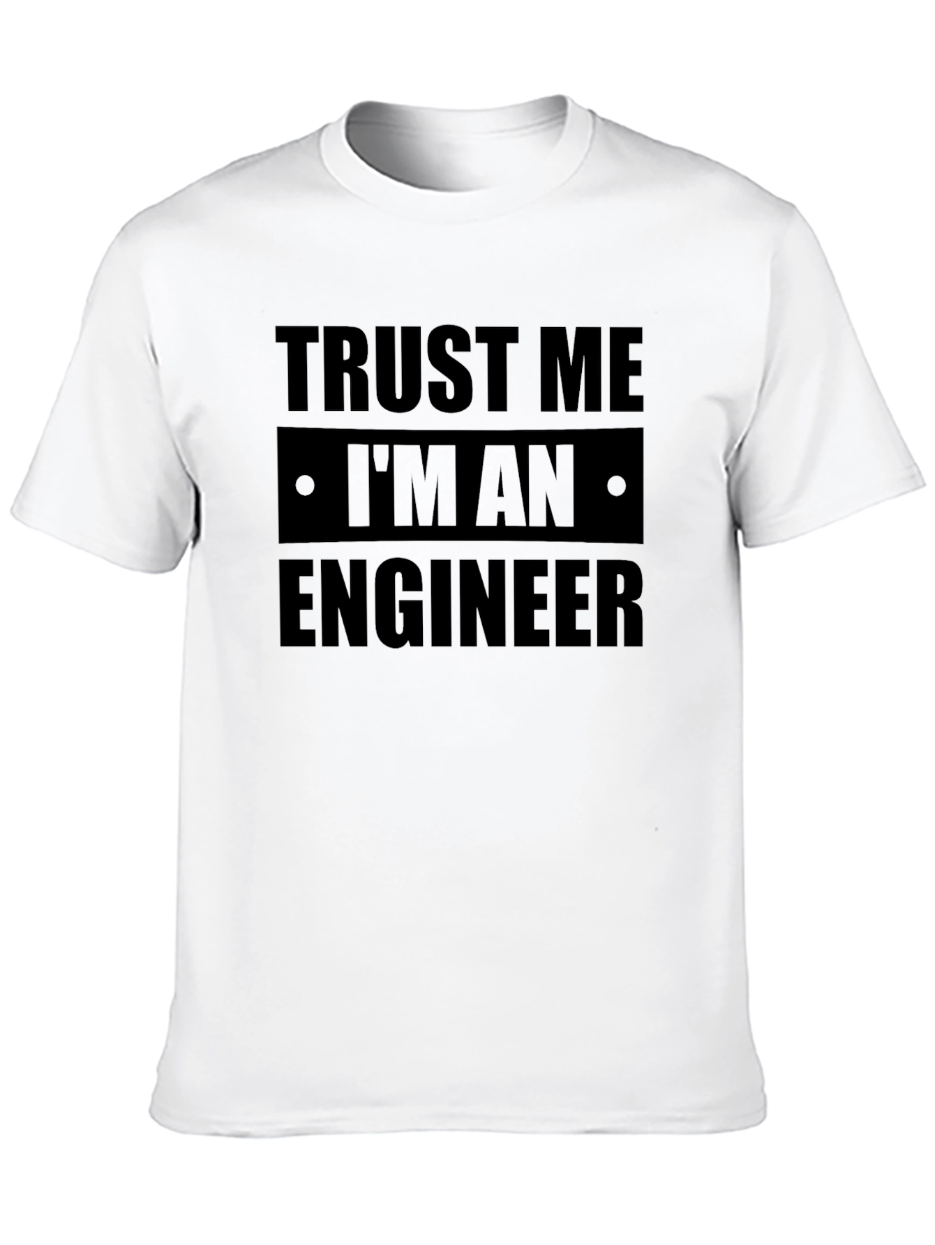 Trust Me Im An Engineer Black T-Shirt