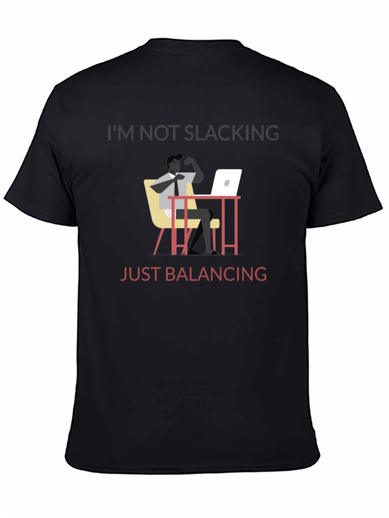 Im Not Slacking Just Balancing T-Shirt