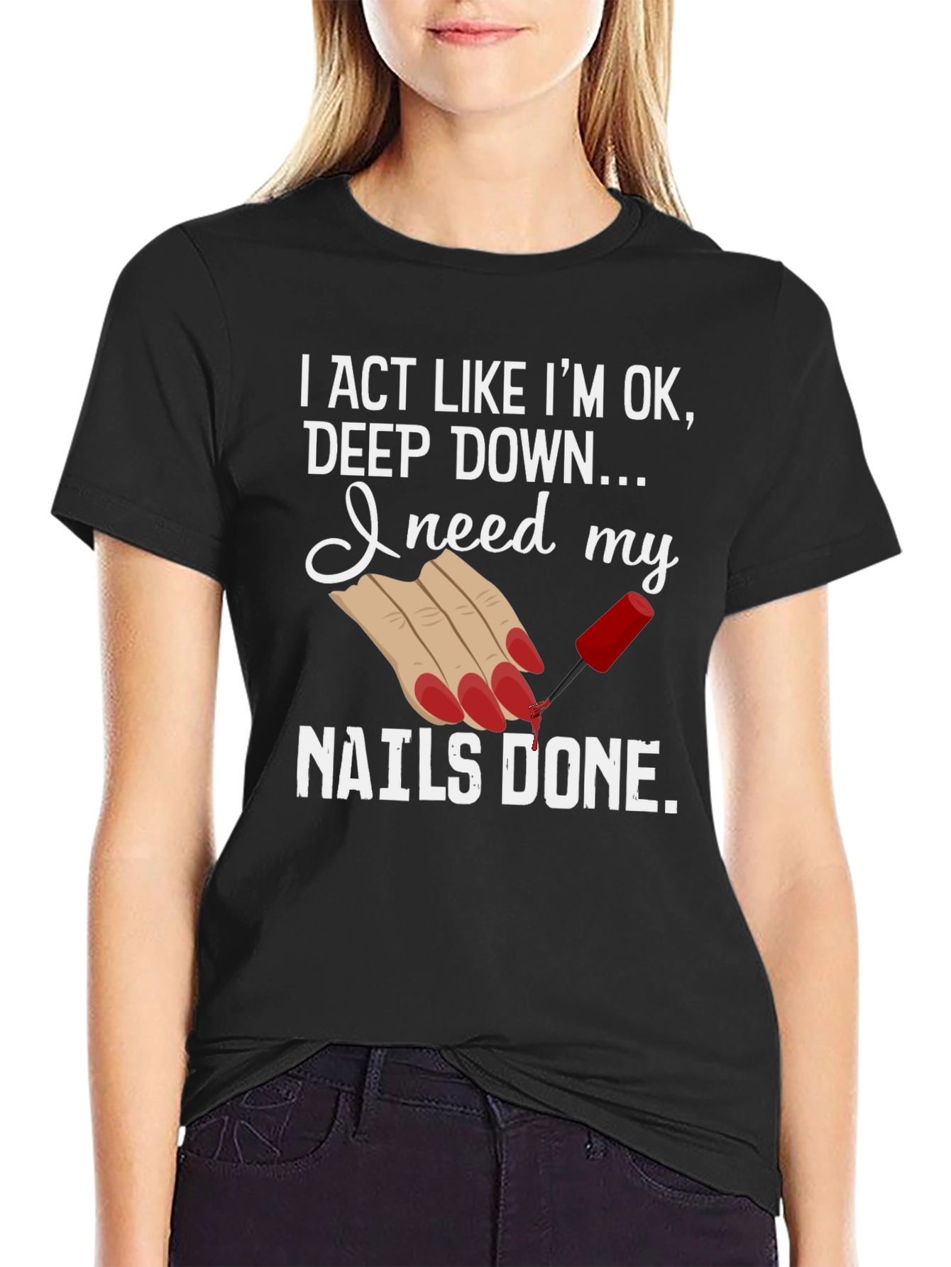 Nails Done T-Shirt - Humorous Graphic Tee