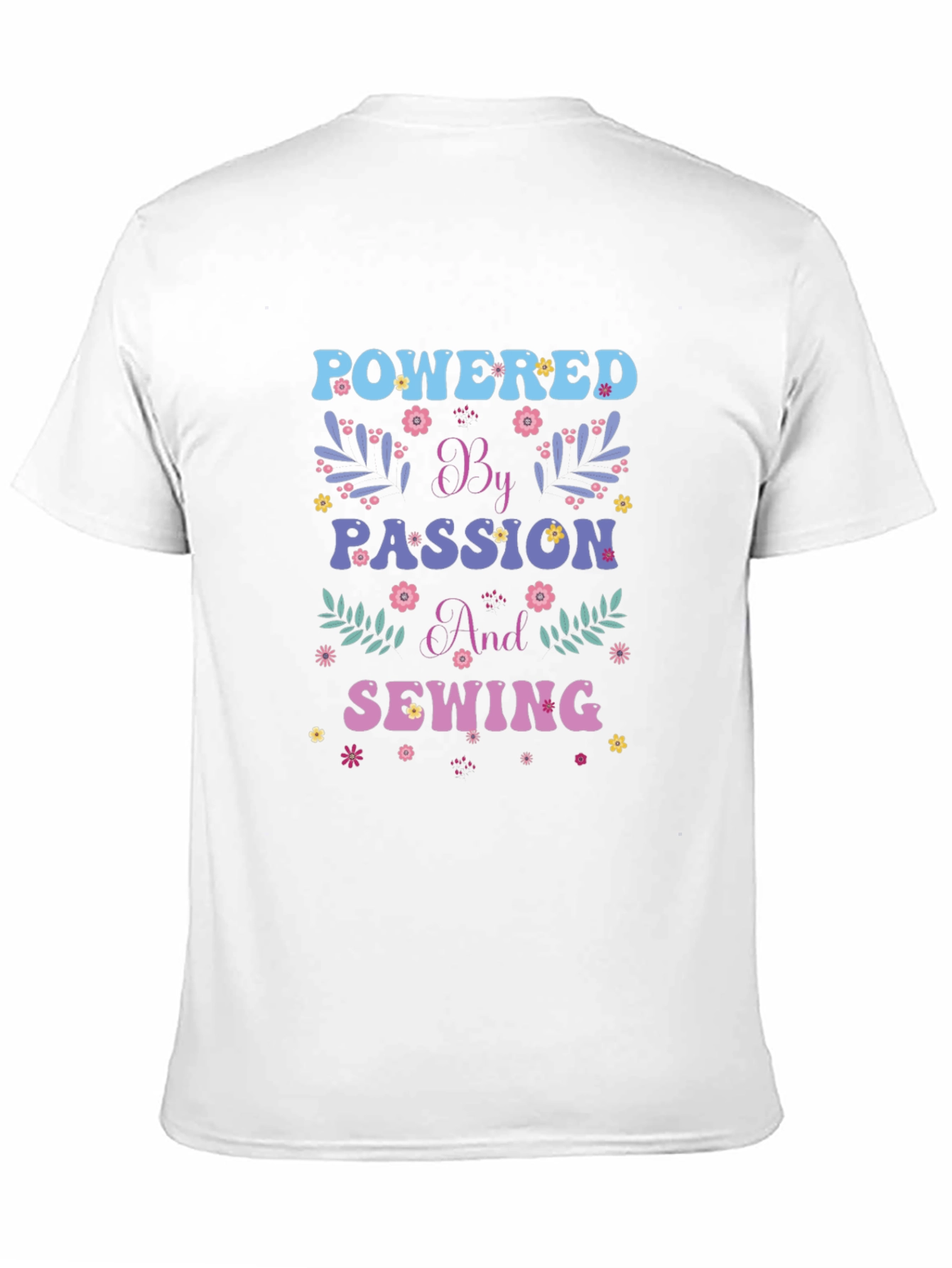 Powered by Passion and Sewing Graphic T-Shirt