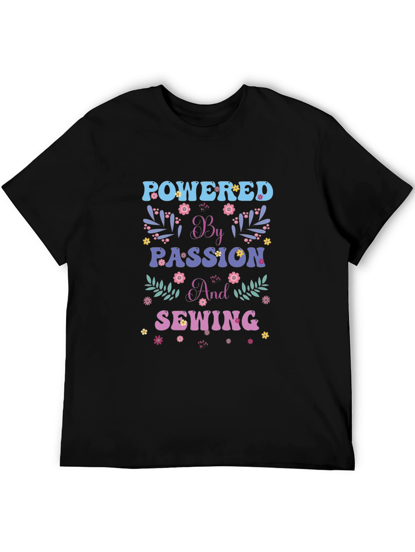 Powered by Passion and Sewing Graphic T-Shirt