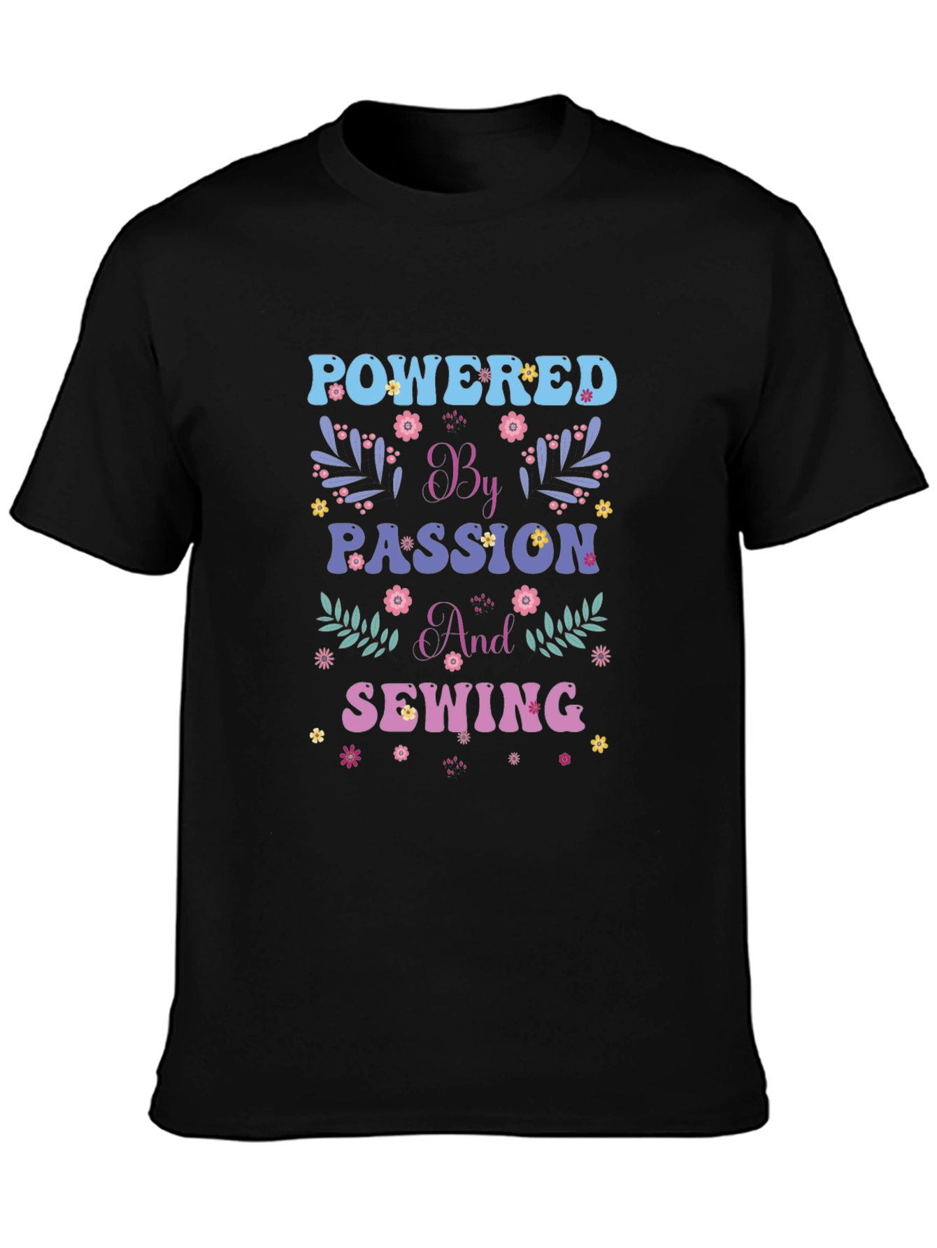 Powered by Passion and Sewing Graphic T-Shirt