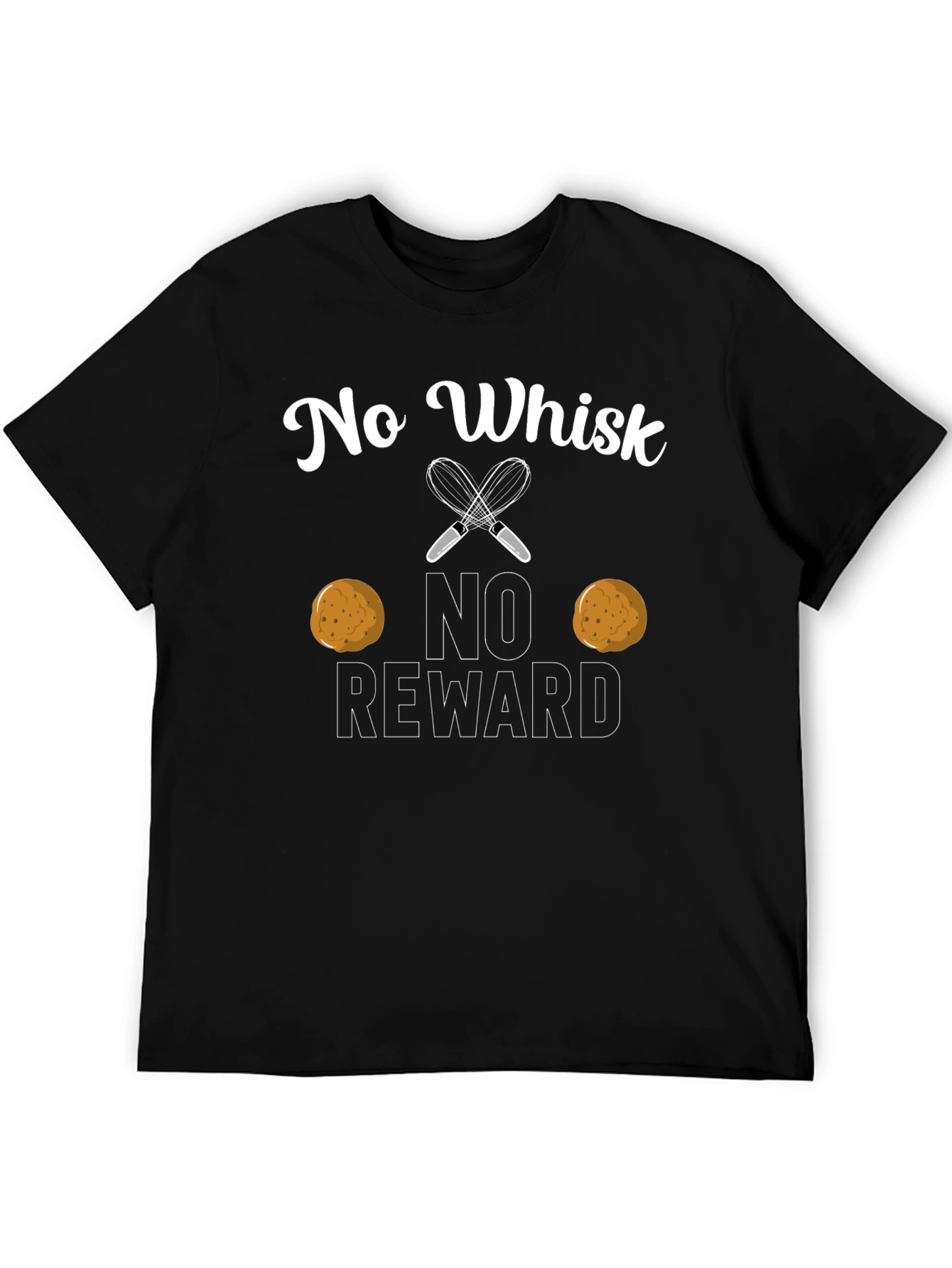 No Whisk No Reward T-Shirt - Funny Baking Tee