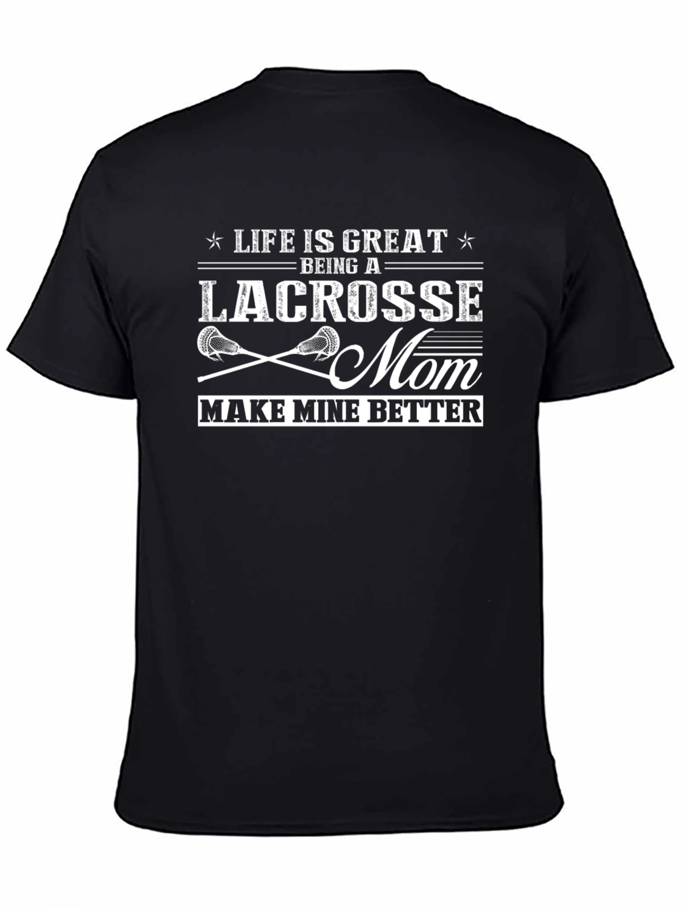 Lacrosse Mom T-Shirt - Life is Great!