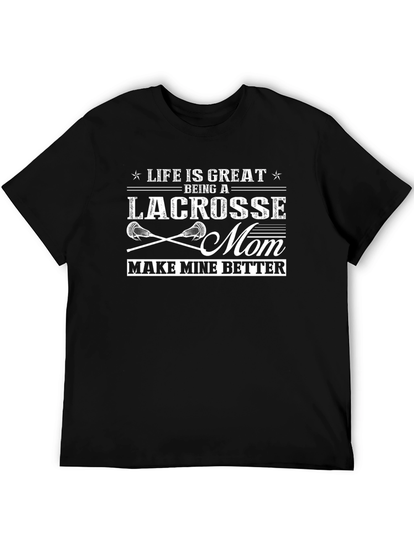 Lacrosse Mom T-Shirt - Life is Great!