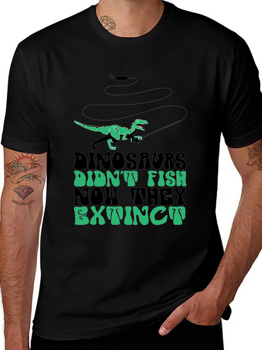 Dinosaurs Didnt Fish Tee - Not Extinct Funny T-Shirt