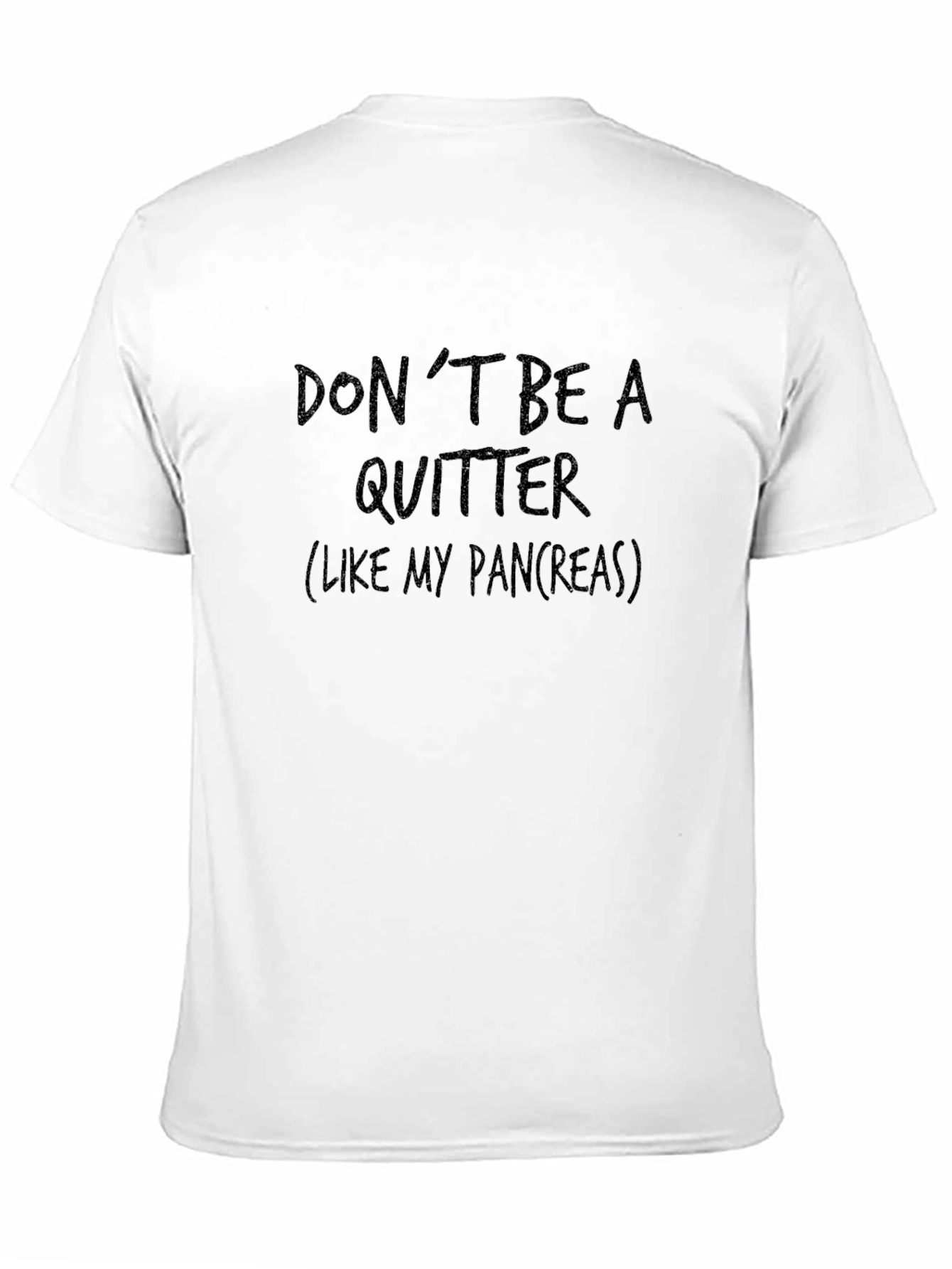 Dont Be A Quitter Graphic T-Shirt