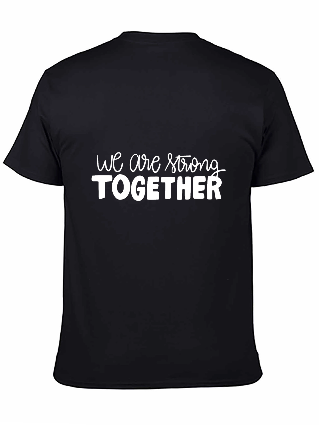 We Are Strong Together Black T-Shirt