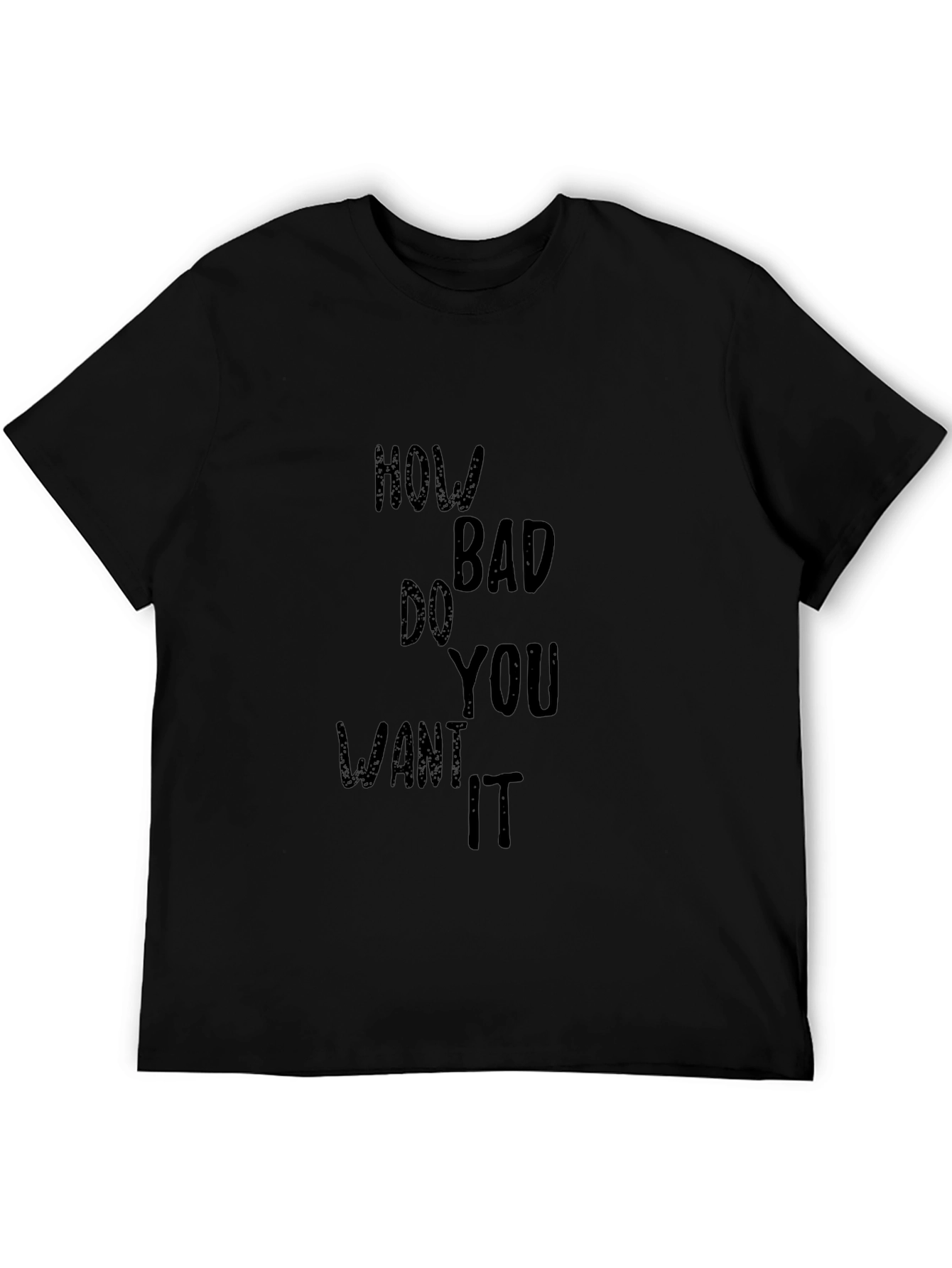 Motivational T-Shirt - How Bad Do You Want It