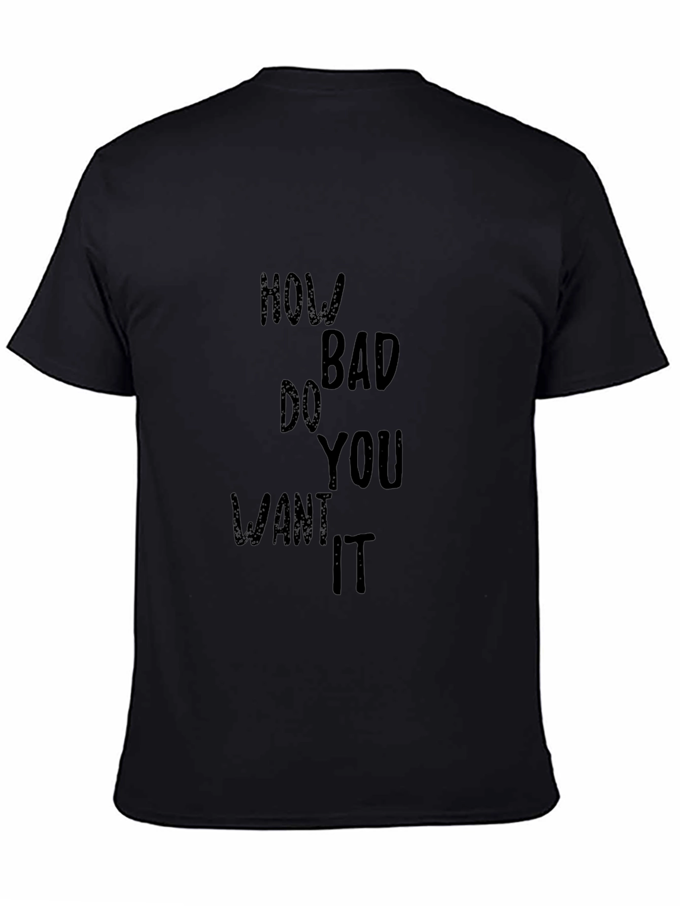 Motivational T-Shirt - How Bad Do You Want It