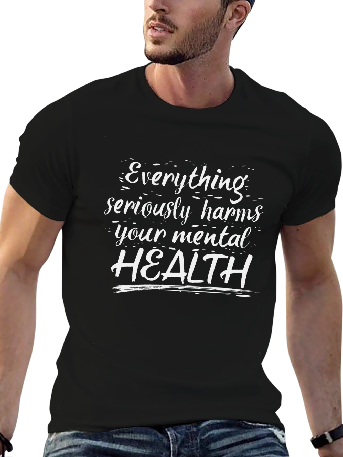 Everything Harms Mental Health Graphic T-Shirt