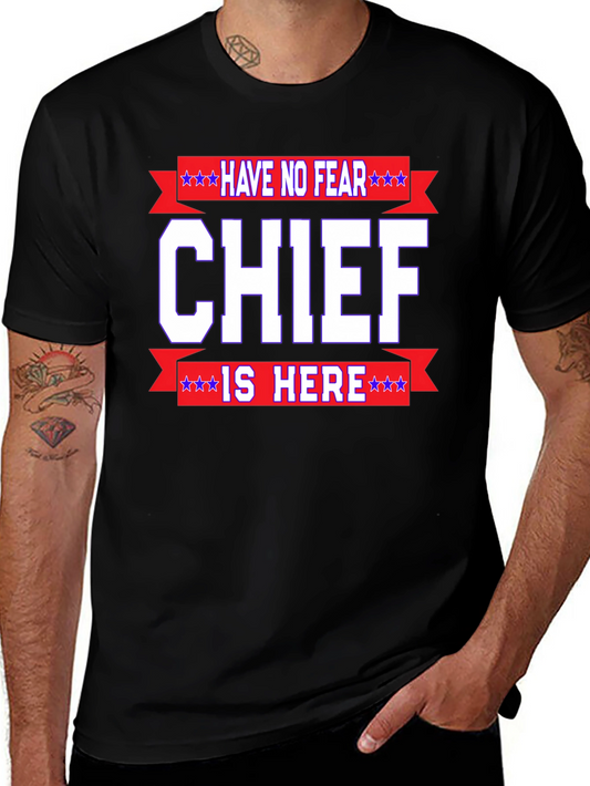 Have No Fear Chief Is Here T-Shirt