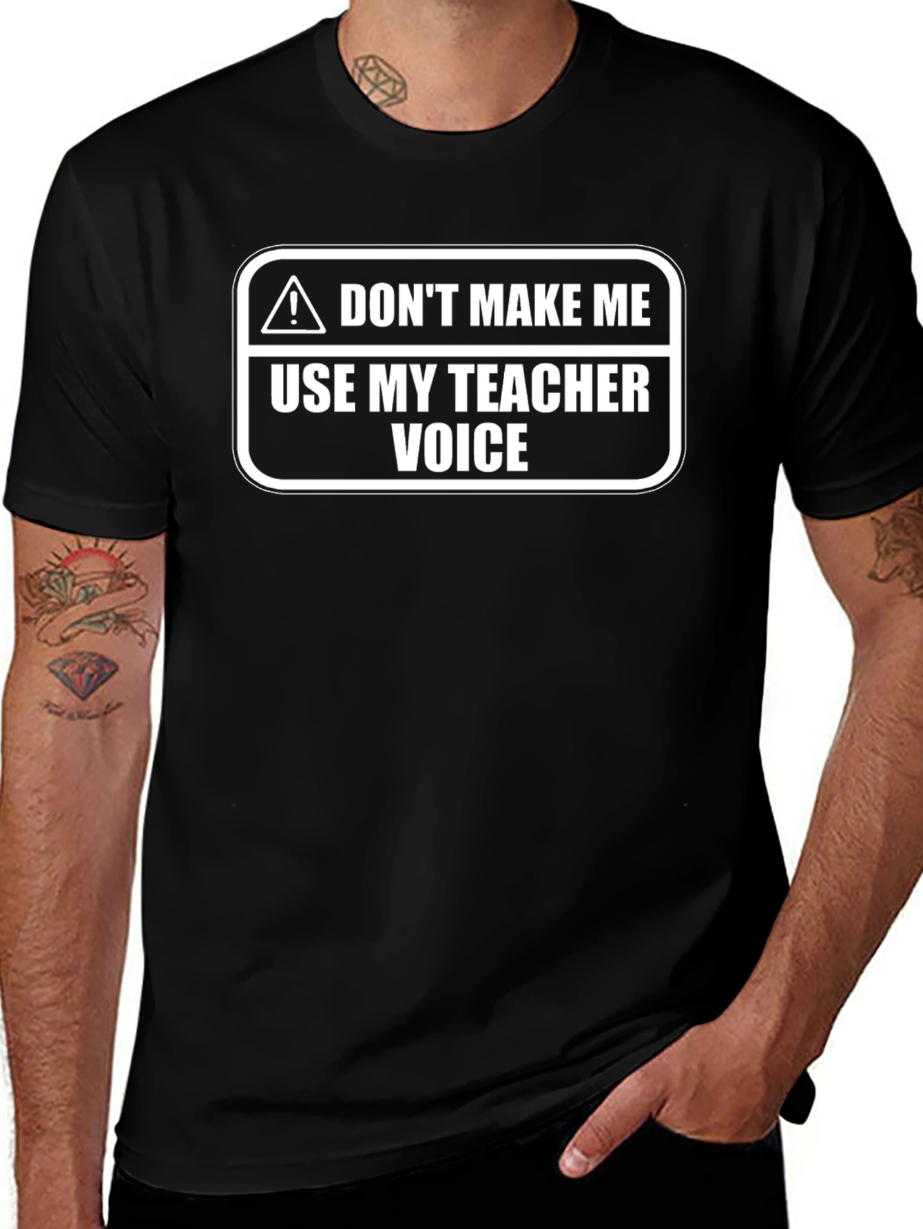 Dont Make Me Use My Teacher Voice T-Shirt