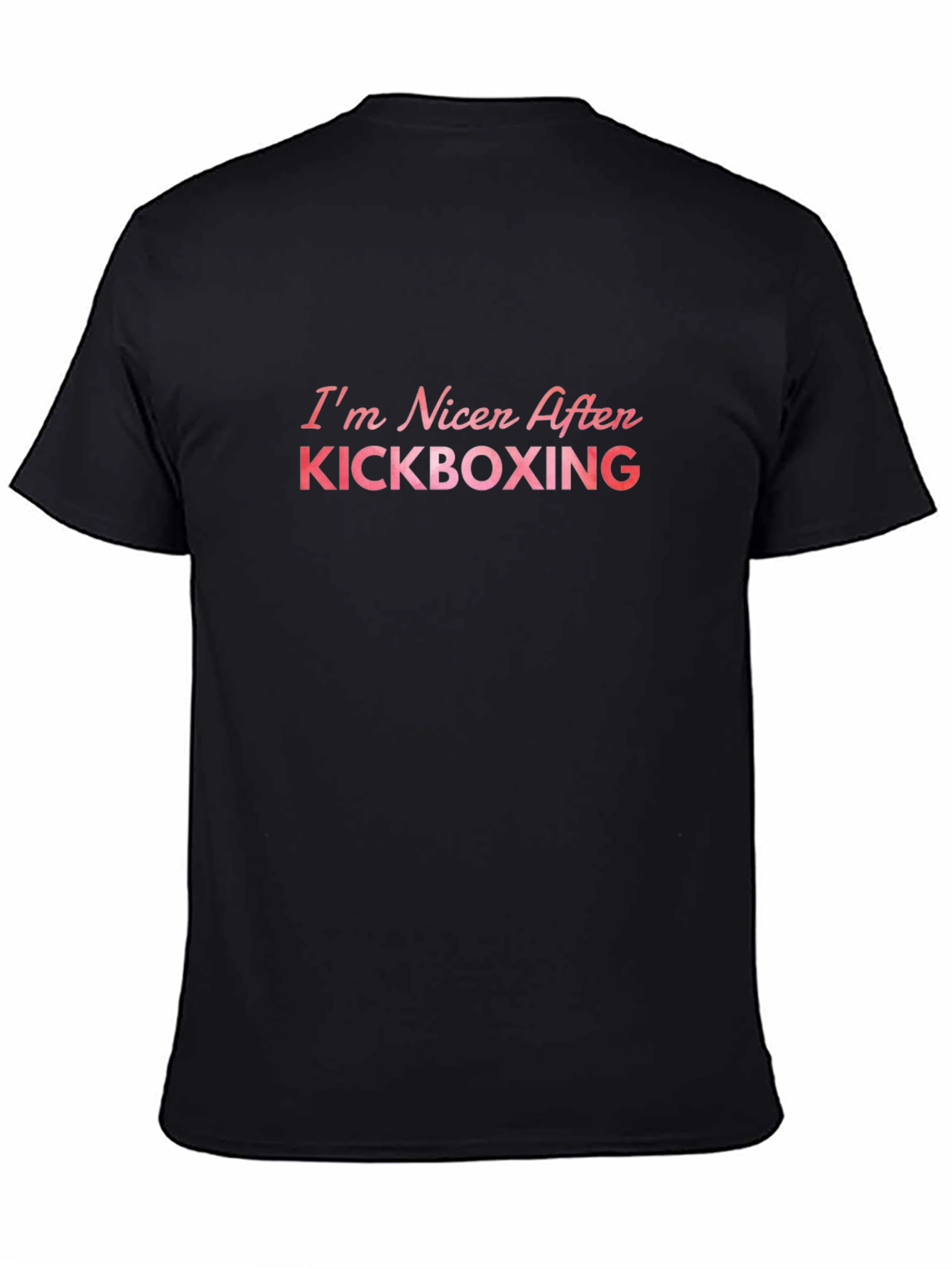 Kickboxing Fan T-Shirt: Im Nicer After Kickboxing