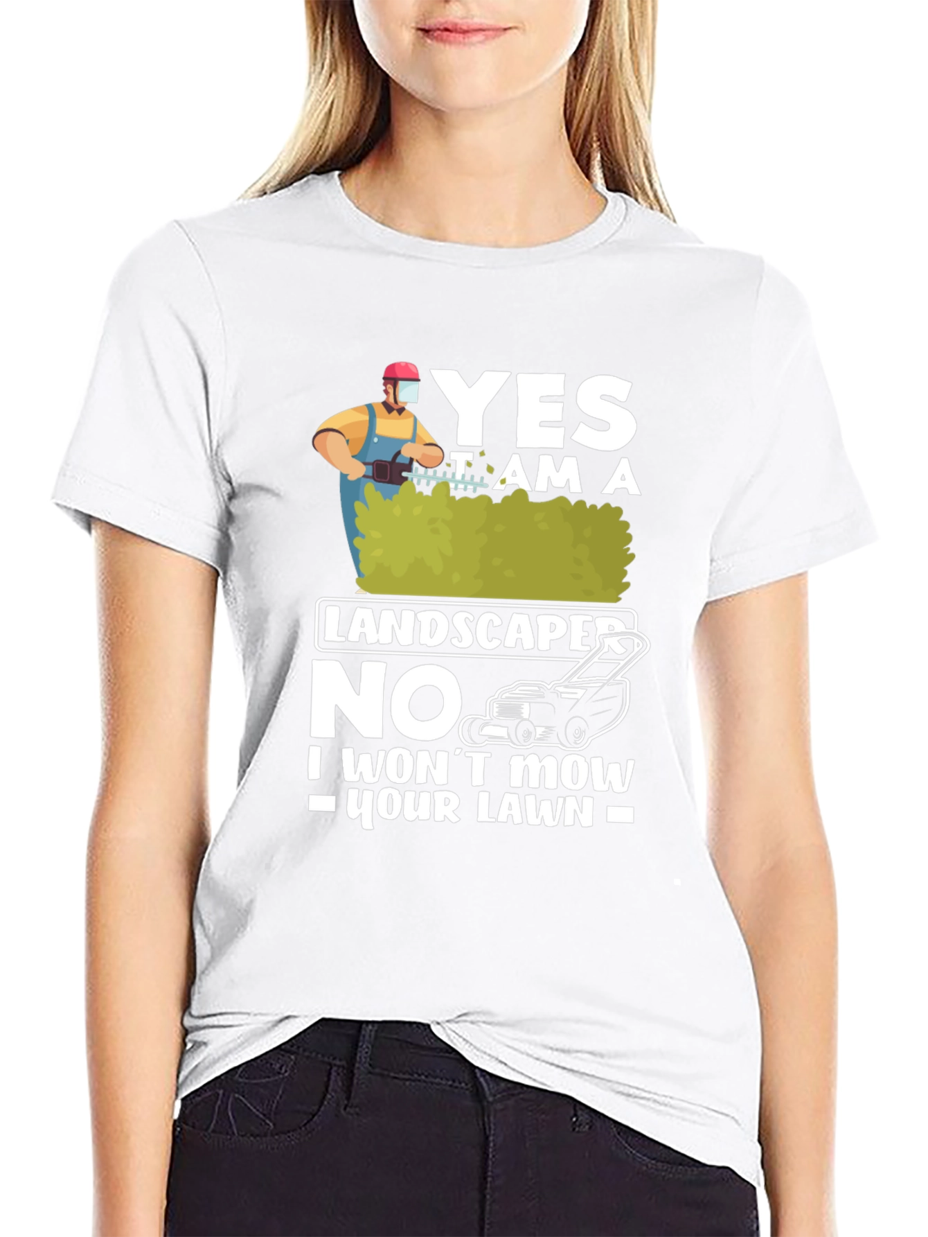Funny Landscaper T-Shirt: I Wont Mow Your Lawn