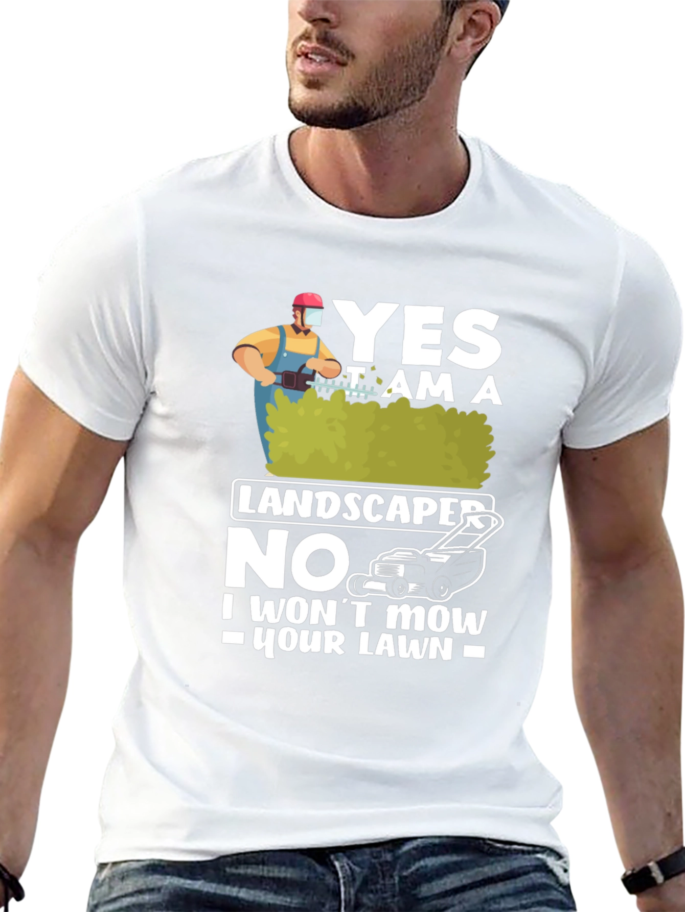 Funny Landscaper T-Shirt: I Wont Mow Your Lawn
