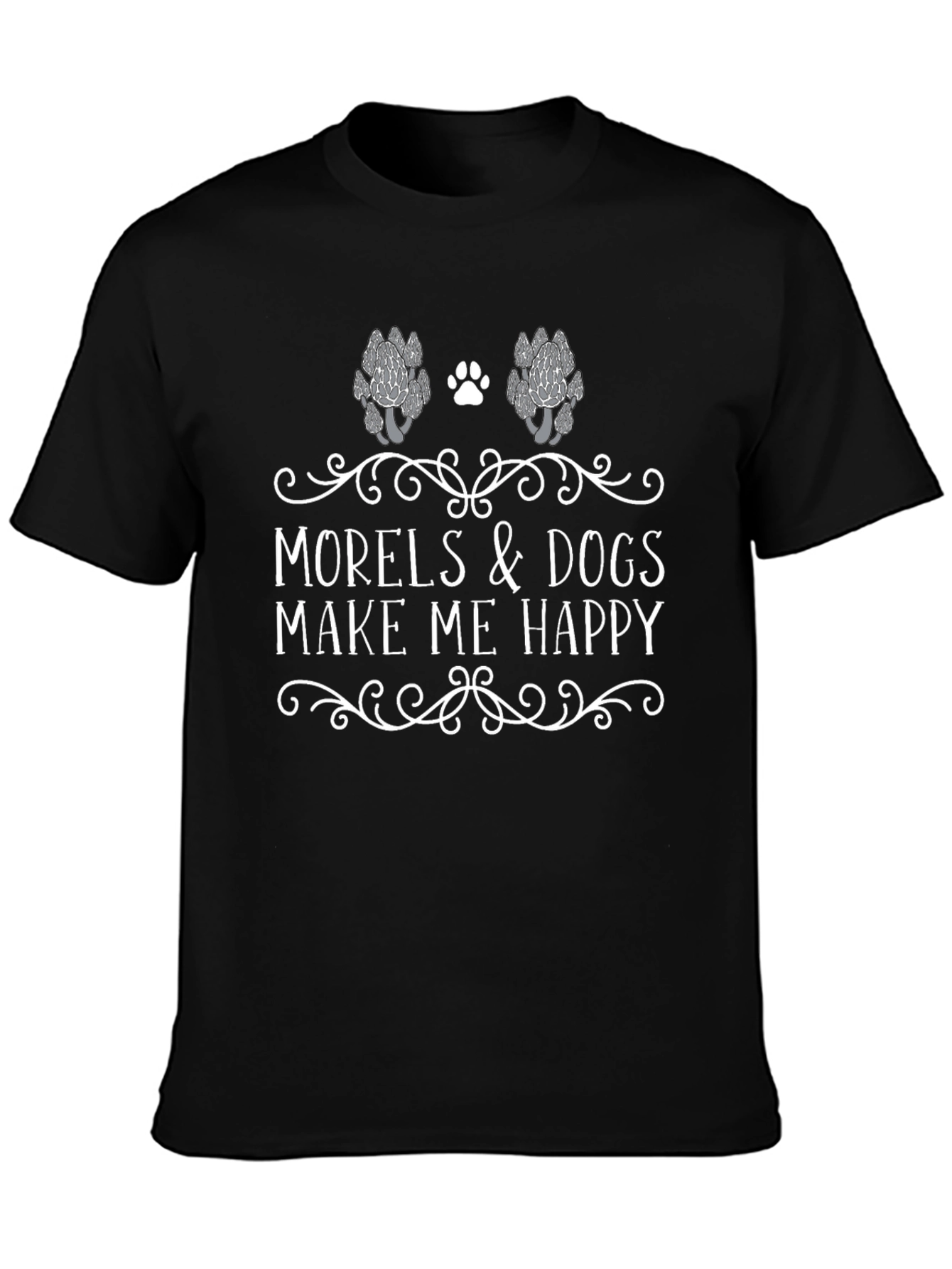 Morels and Dogs Make Me Happy T-Shirt