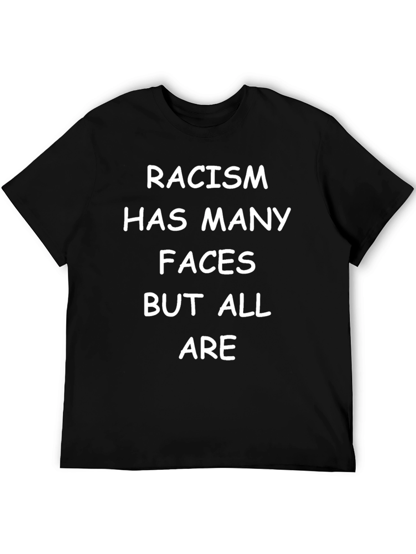 Racism Has Many Faces T-Shirt Anti Prejudice Activism