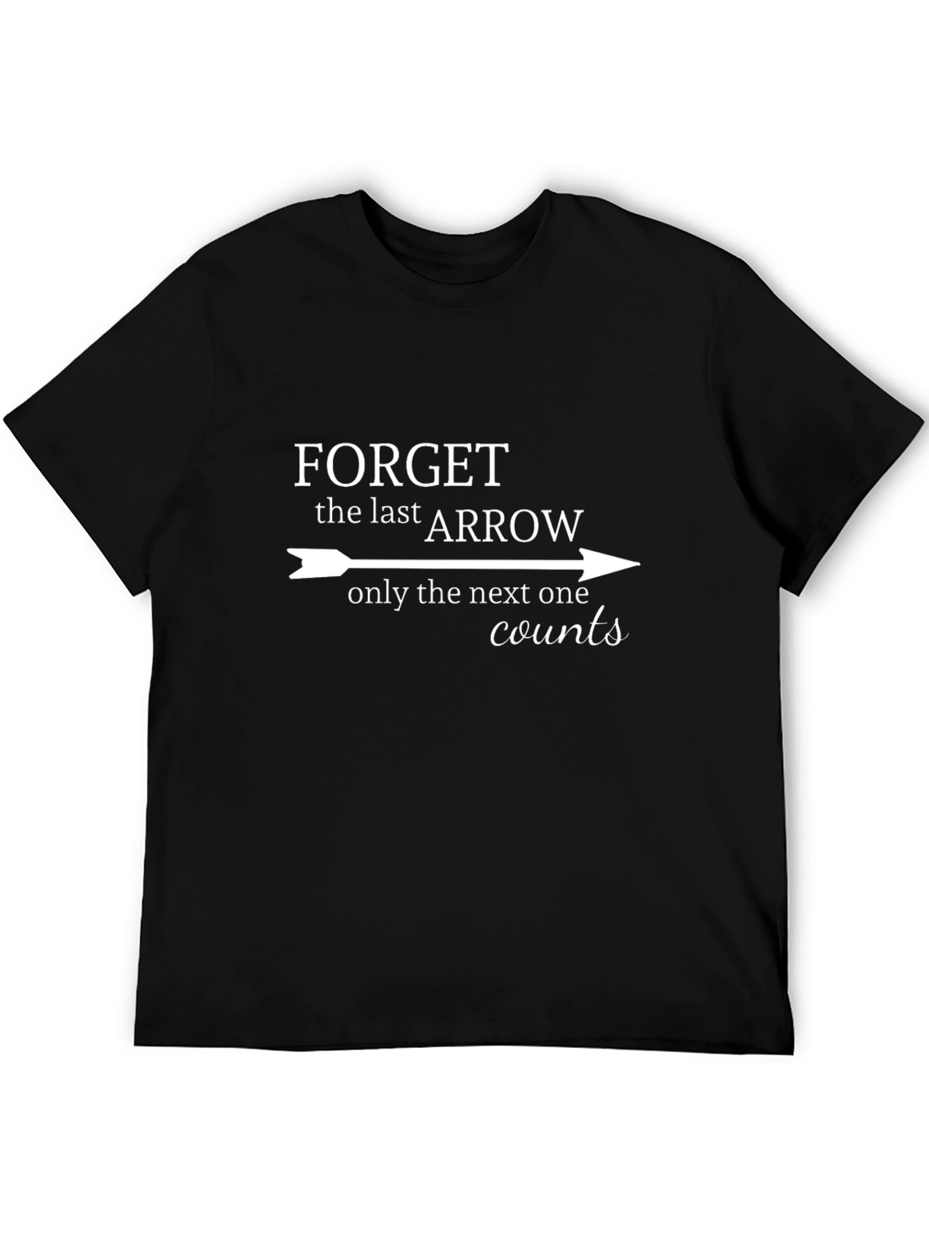Forget the Last Arrow Graphic T-Shirt