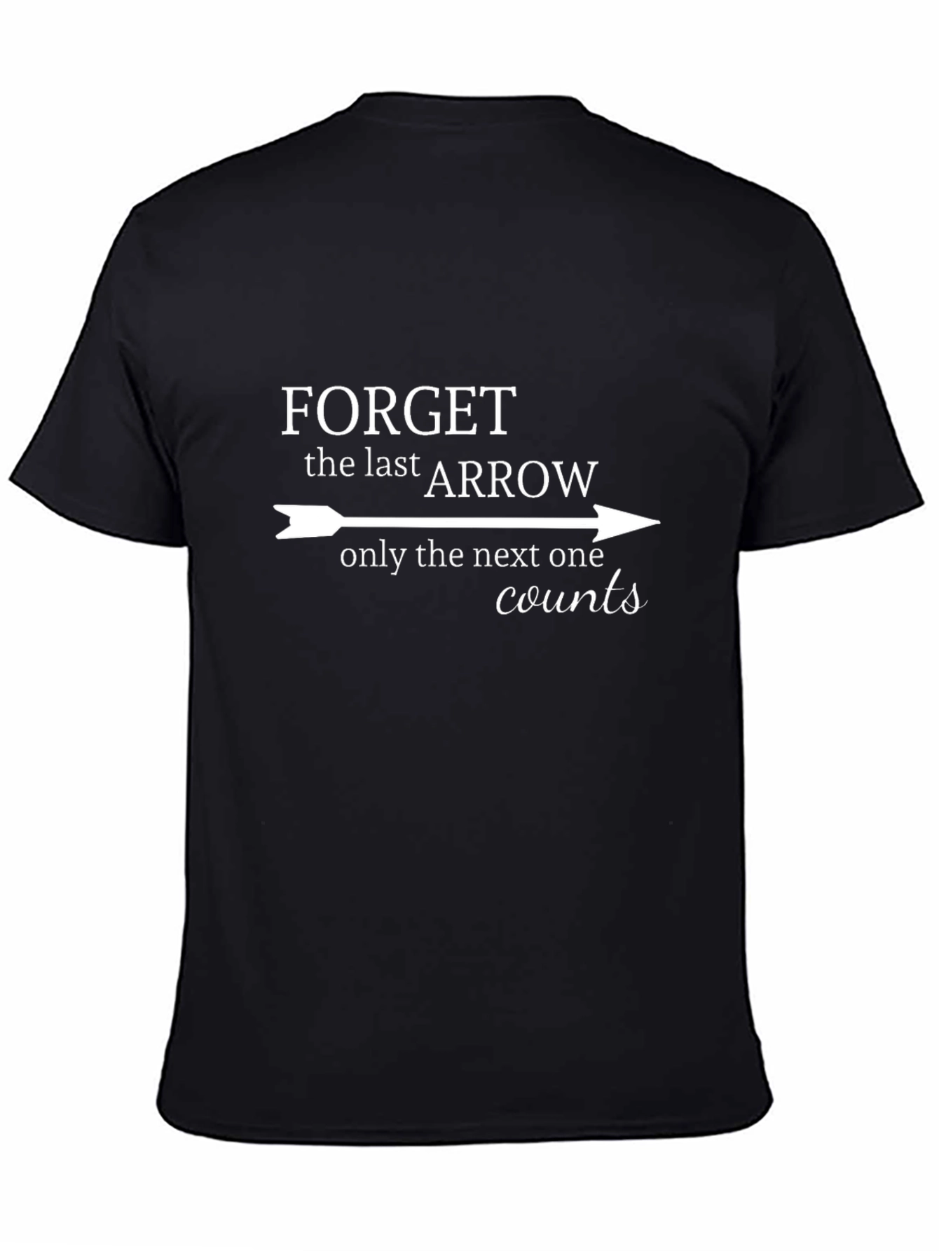 Forget the Last Arrow Graphic T-Shirt