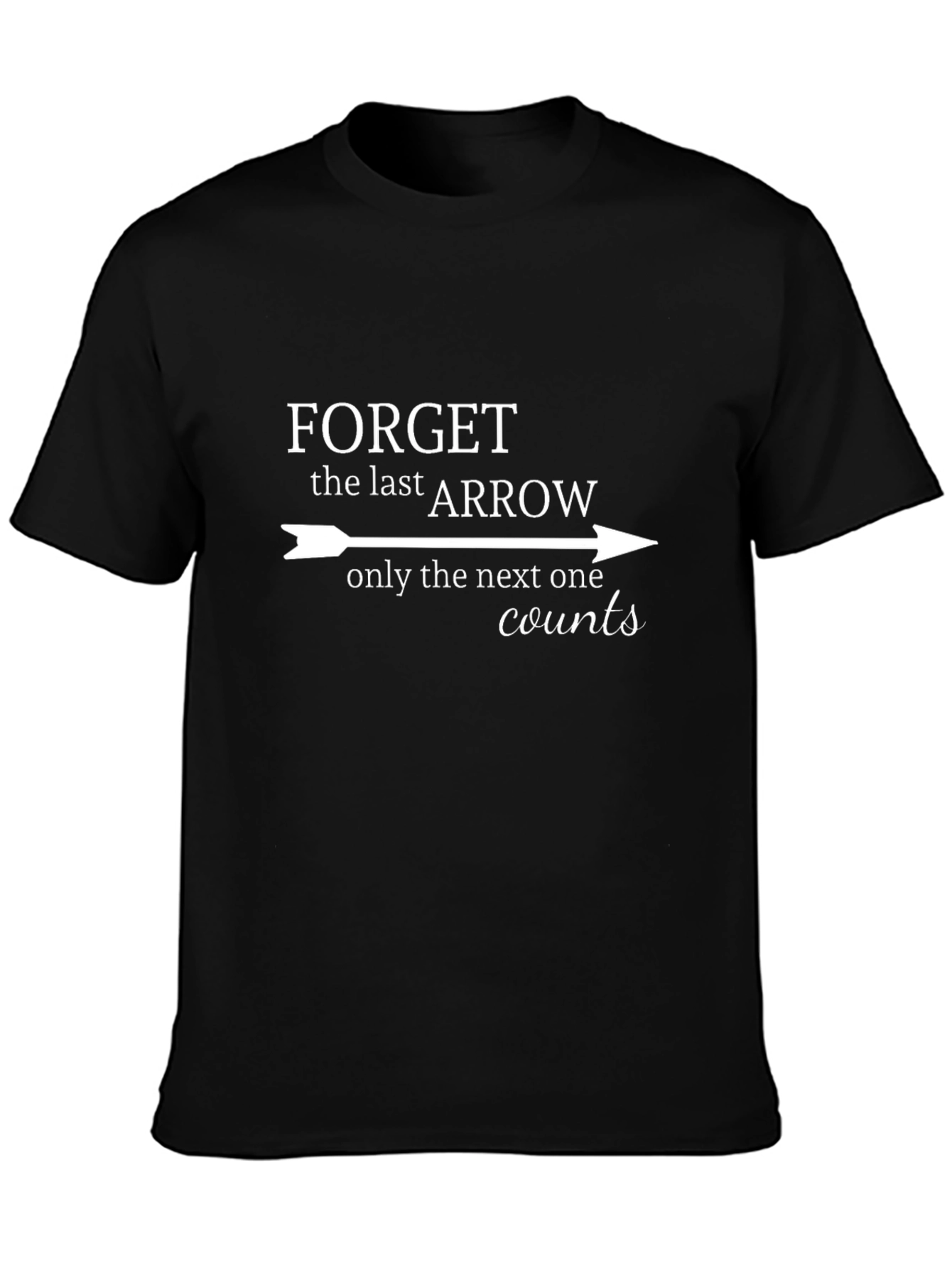 Forget the Last Arrow Graphic T-Shirt