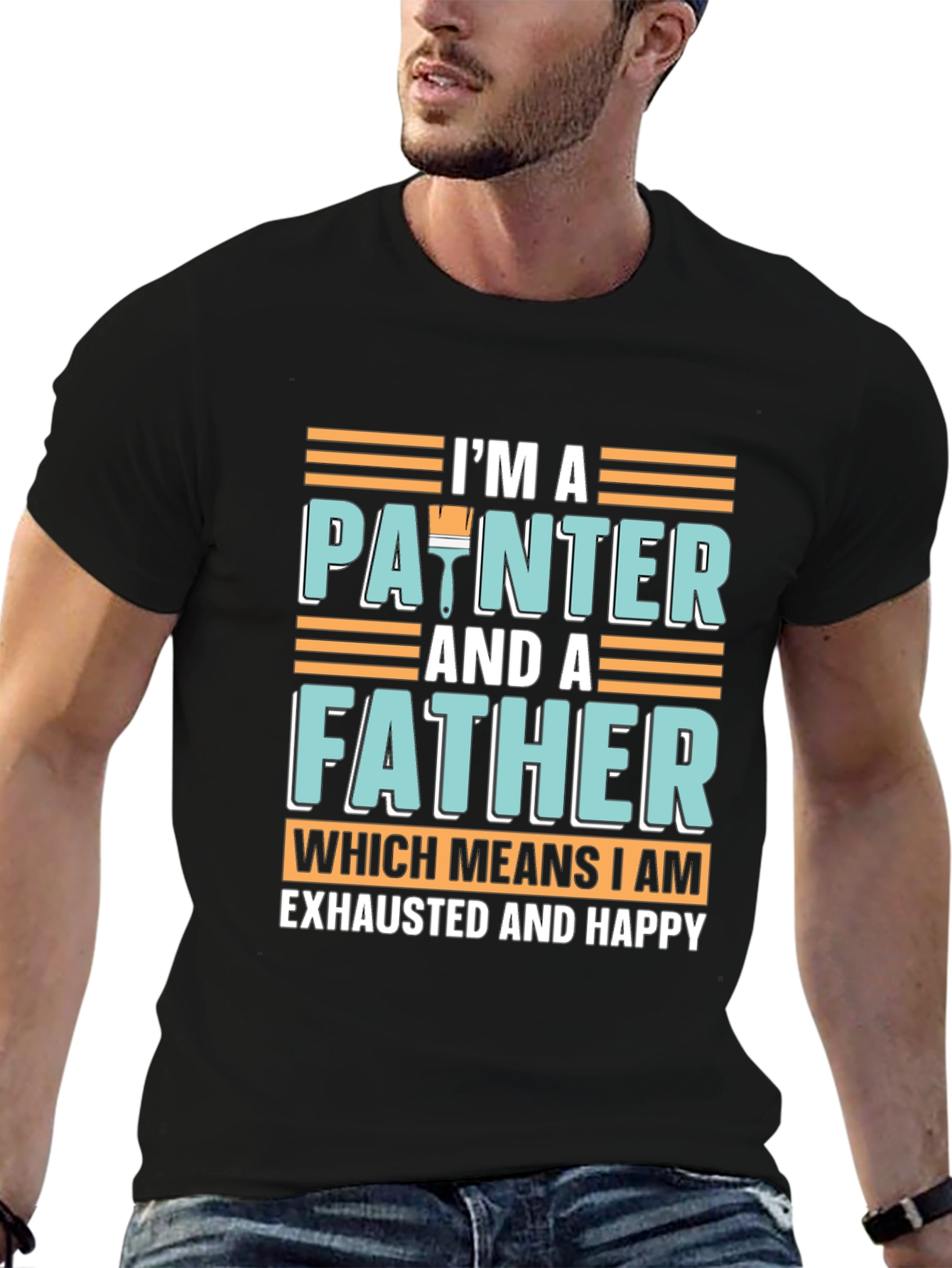 Painter Father T-Shirt - Exhausted & Happy