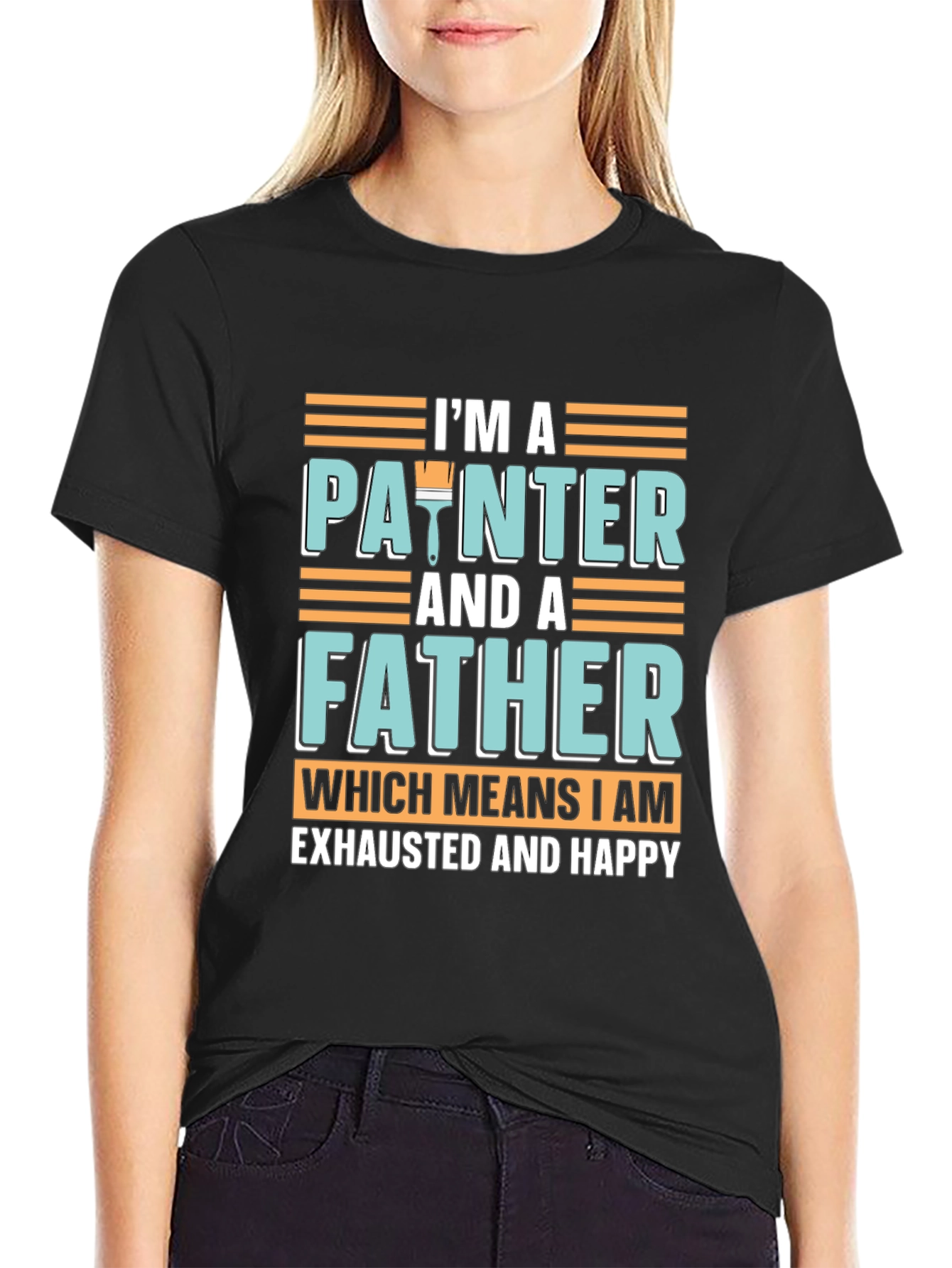 Painter Father T-Shirt - Exhausted & Happy