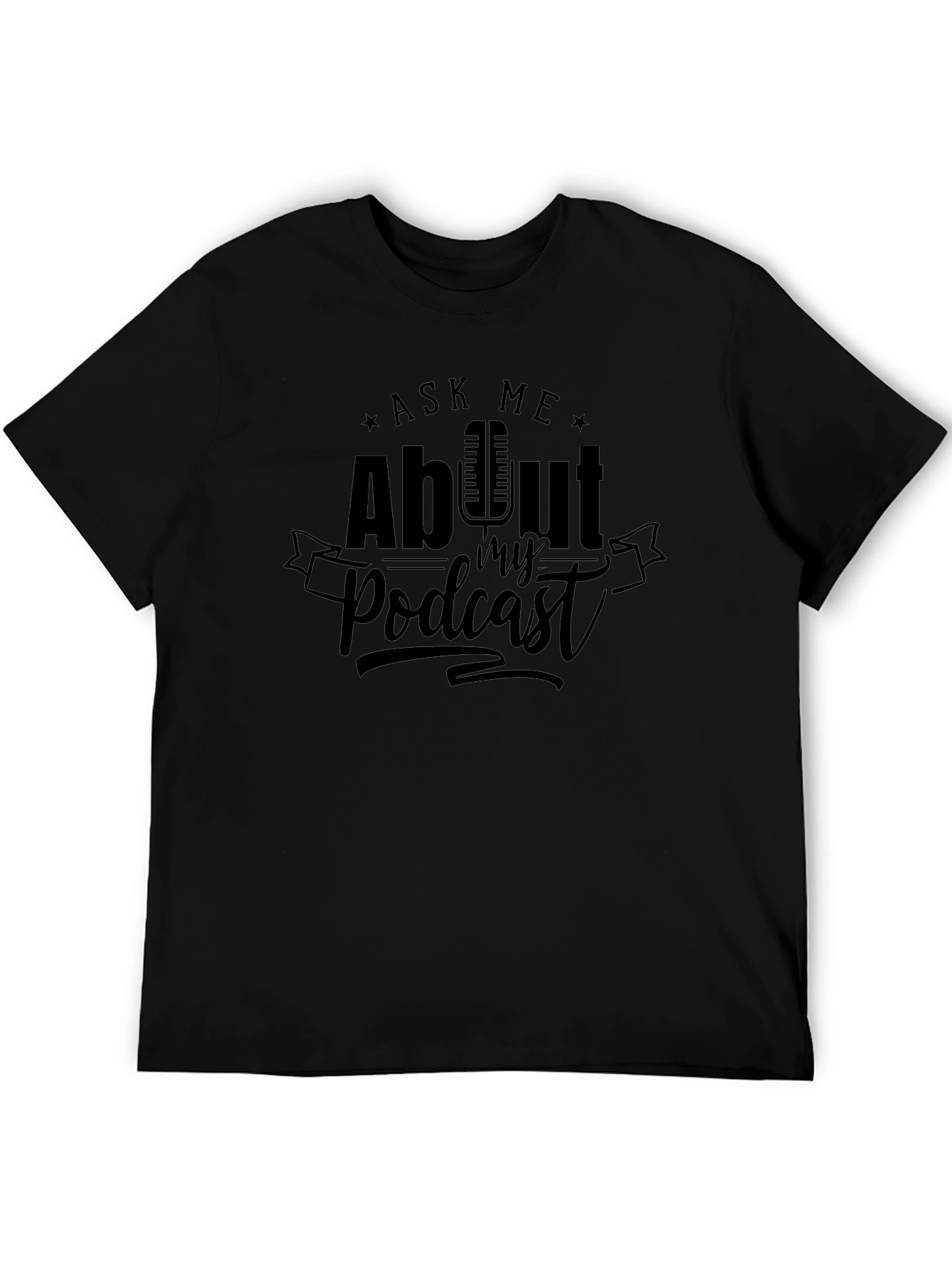 Ask Me About My Podcast Black T-Shirt